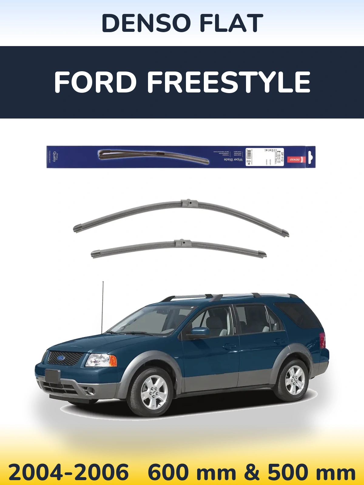 Front wiper blade set Denso Flat 600 & 500 mm for Ford Freestyle 2004-2006