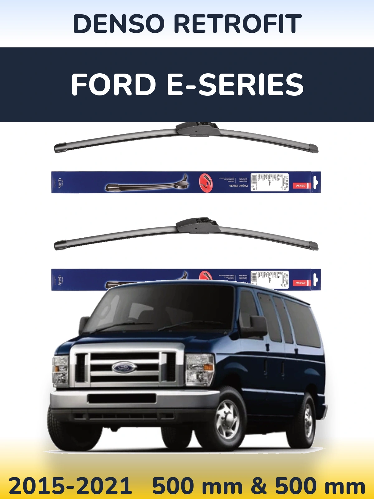 Front wiper blade set Denso Retrofit 500 & 500 mm for Ford E-series 2015-2021