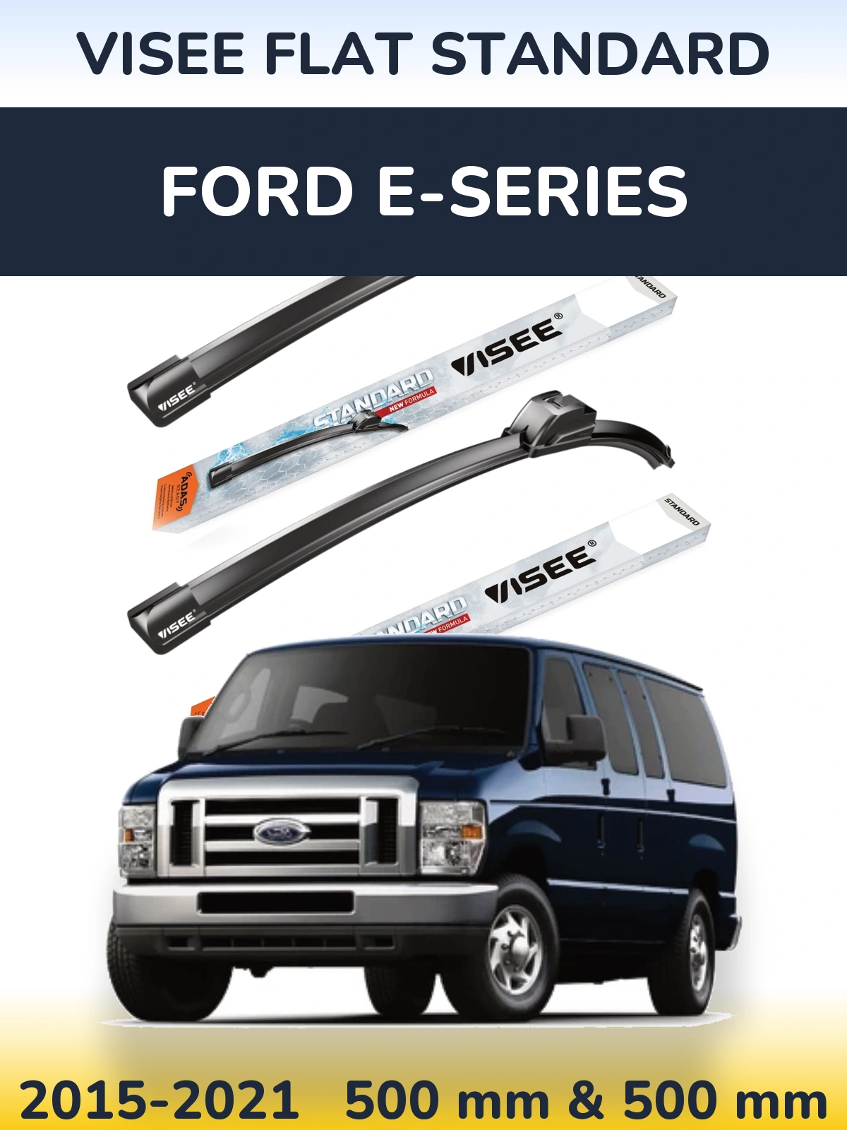 Front wiper blade set VISEE FLAT STANDARD 500 & 500 mm for Ford E-series 2015-2021