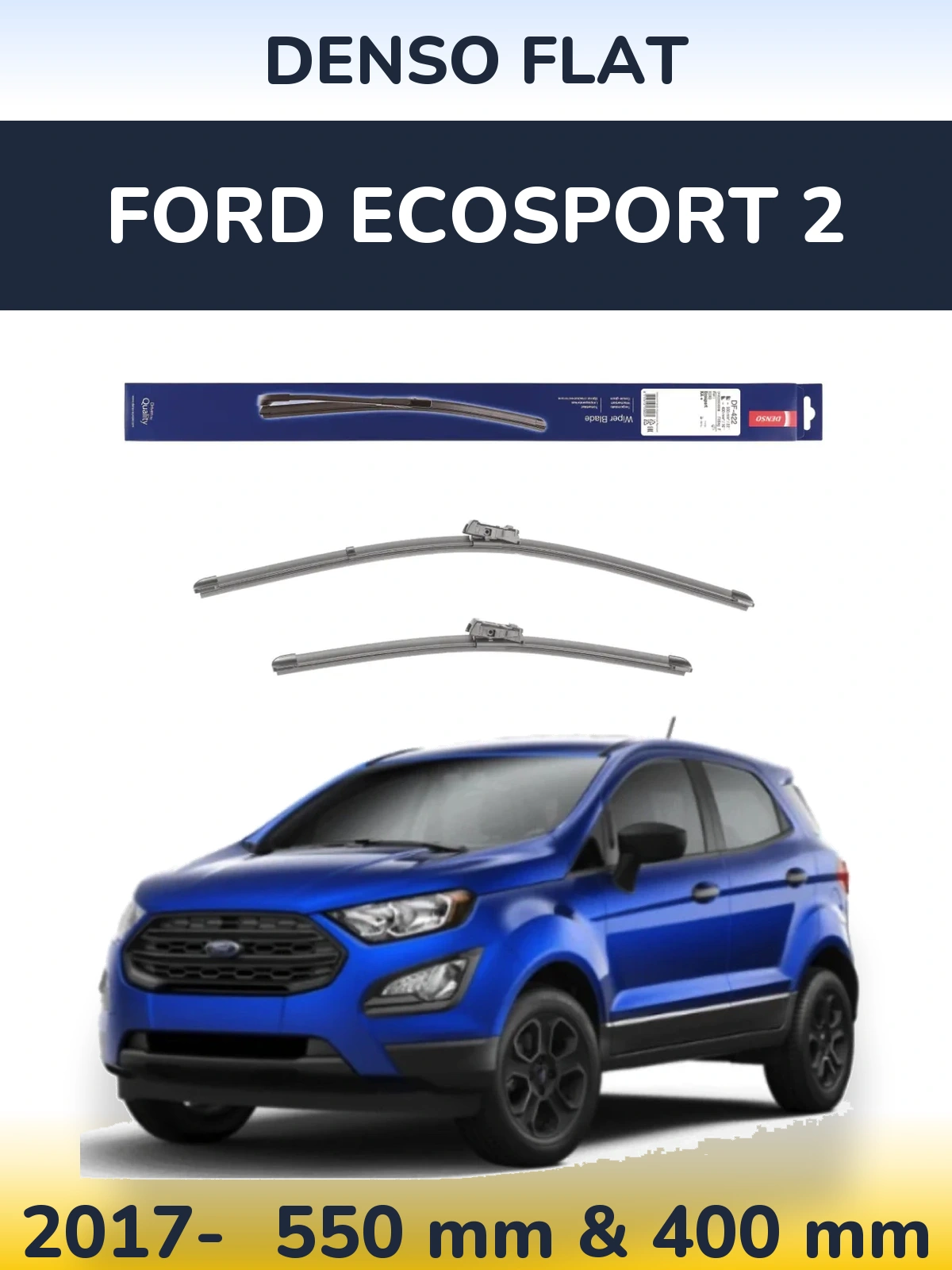 Front wiper blade set Denso Flat 550 & 400 mm for Ford EcoSport 2 2017-2026