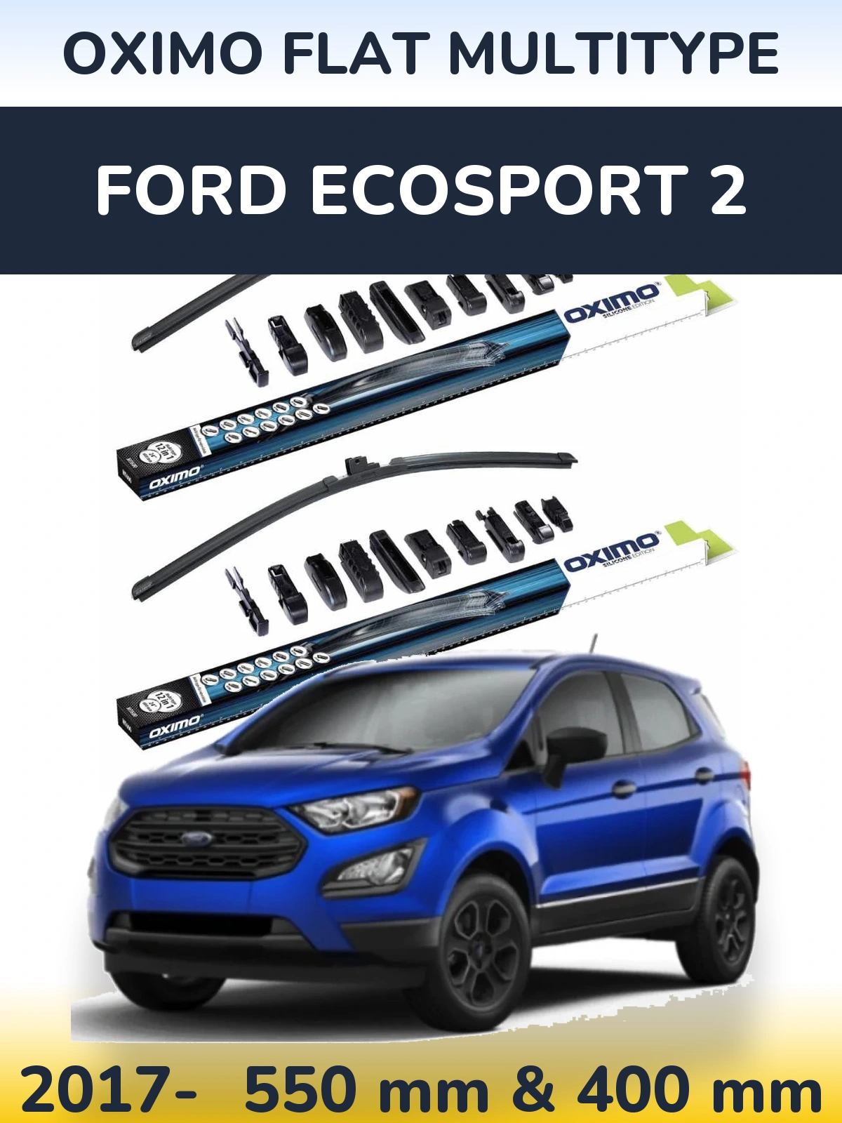 Front wiper blade set Oximo Flat MultiTypee 550 & 400 mm for Ford EcoSport 2 2017-2026