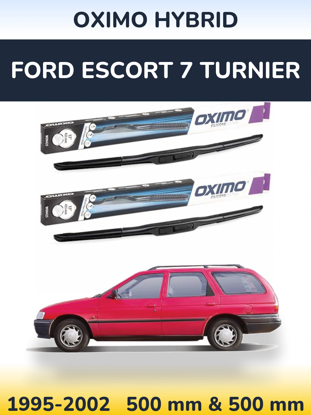 Front wiper blade set Oximo Hybrid 500 & 500 mm for Ford Escort 7 Turnier 1995-2002