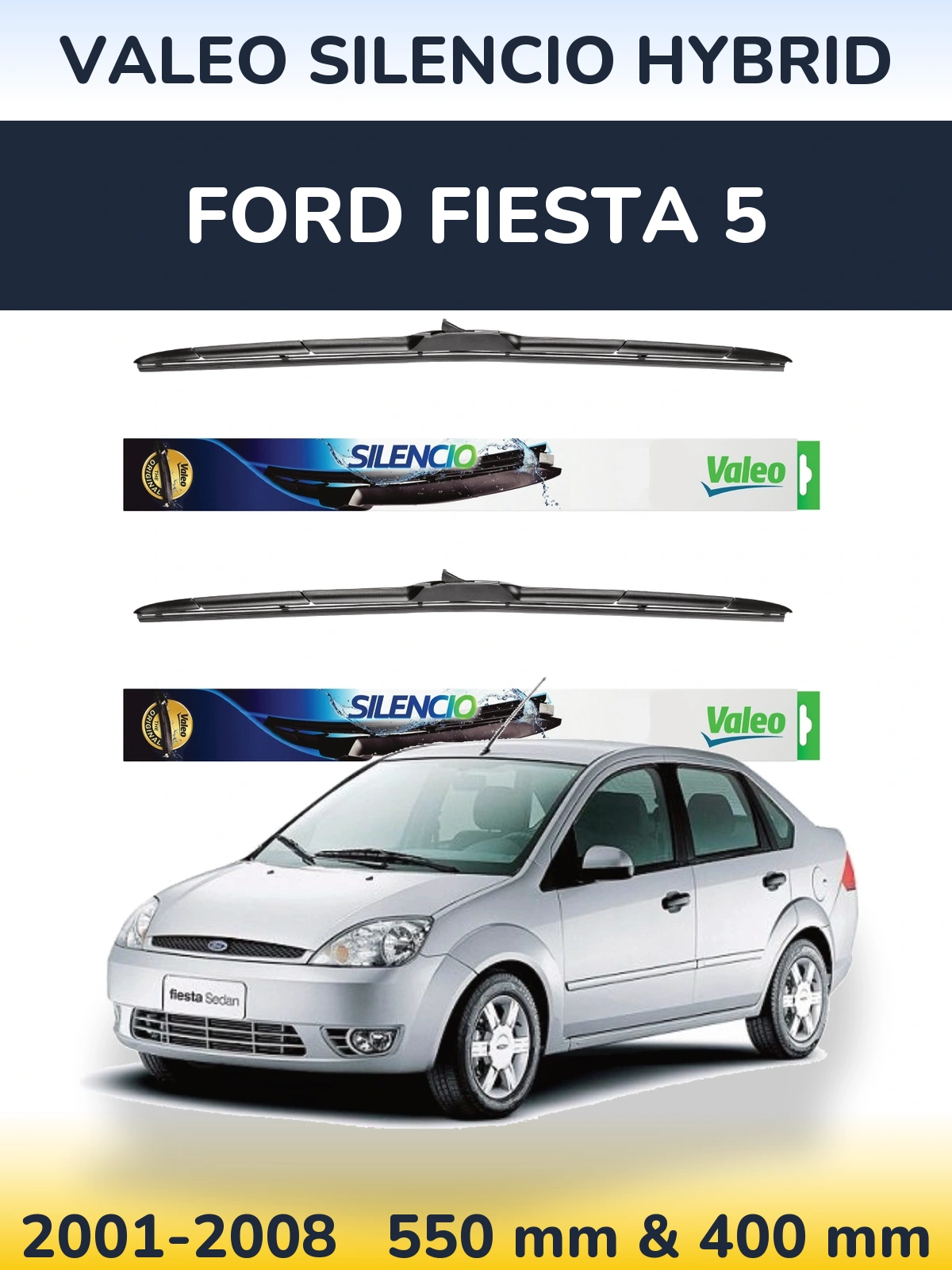 Front wiper blade set Valeo Silencio Hybrid 550 & 400 mm for Ford Fiesta 5 2001-2008