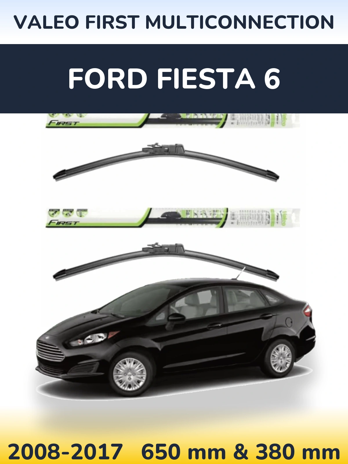 Front wiper blade set Valeo First MultiConnection 650 & 380 mm for Ford Fiesta 6 2008-2017