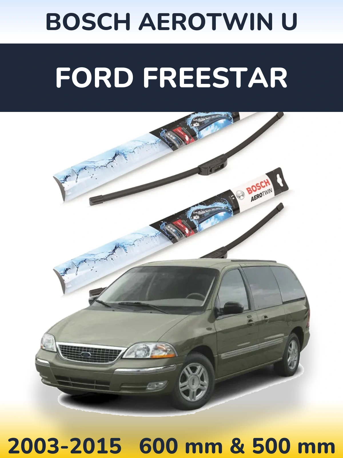 Front wiper blade set BOSCH AeroTwin U 600 & 500 mm for Ford Freestar 2003-2015