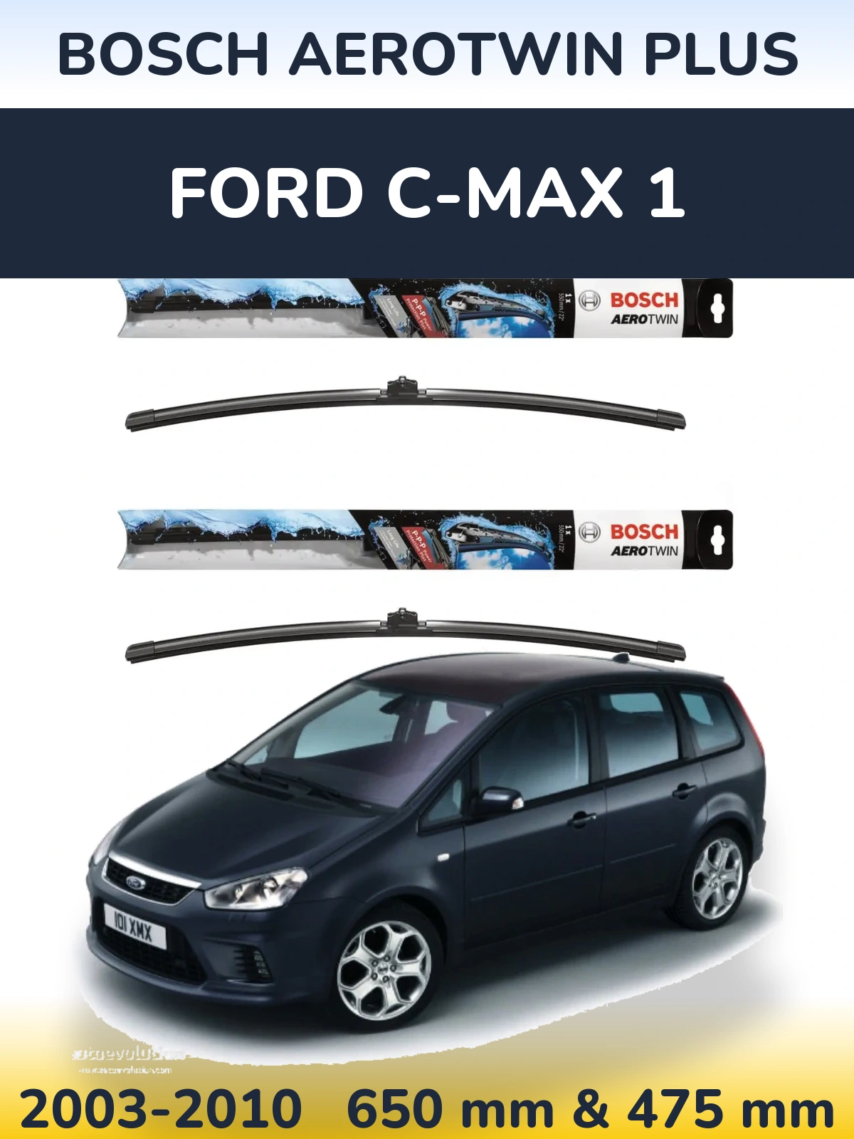 Front wiper blade set BOSCH AeroTwin Plus 650 & 475 mm for Ford C-MAX 1 2003-2010