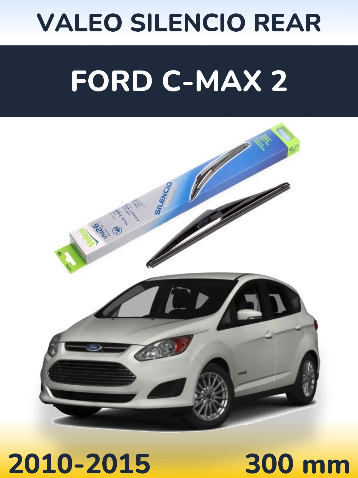 Rear wiper blade Valeo Silencio Rear 300 mm for Ford C-MAX 2 2010-2015