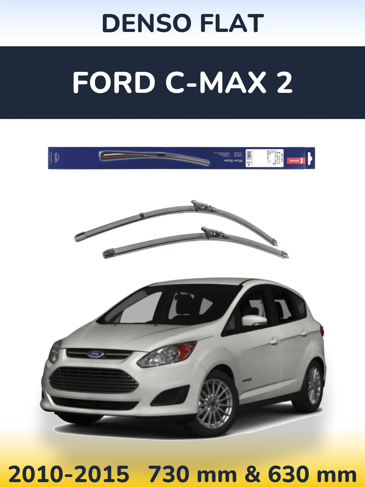 Комплект передніх щіток Denso Flat 730 & 630 мм для Ford C-MAX 2 2010-2015
