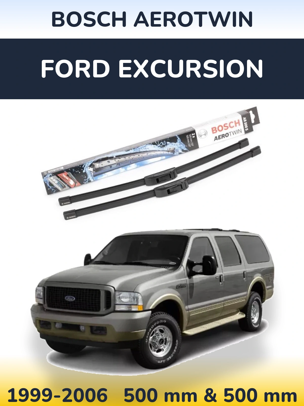 Front wiper blade set BOSCH AeroTwin 500 & 500 mm for Ford Excursion 1999-2006