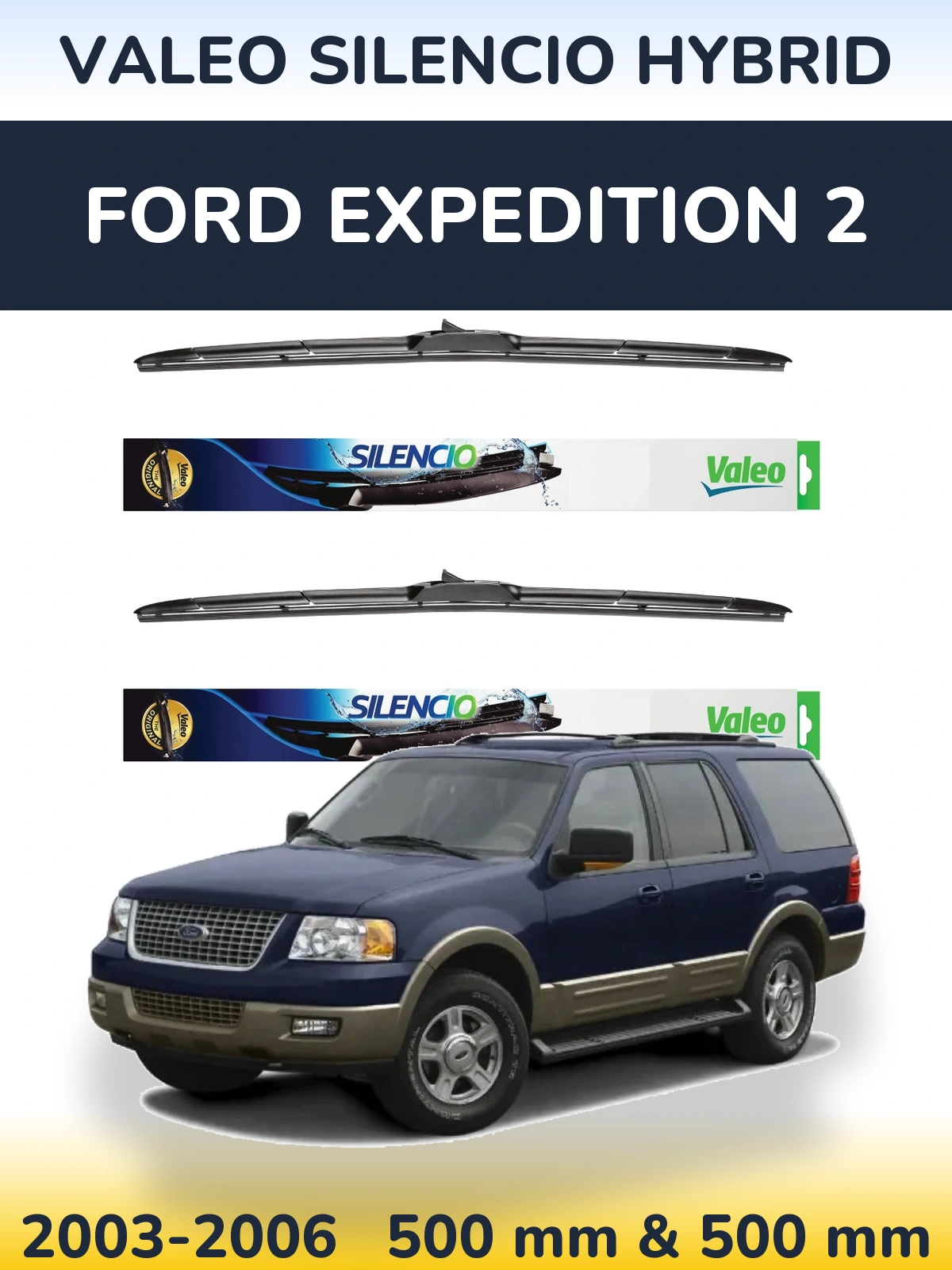 Front wiper blade set Valeo Silencio Hybrid 500 & 500 mm for Ford Expedition 2 2003-2006