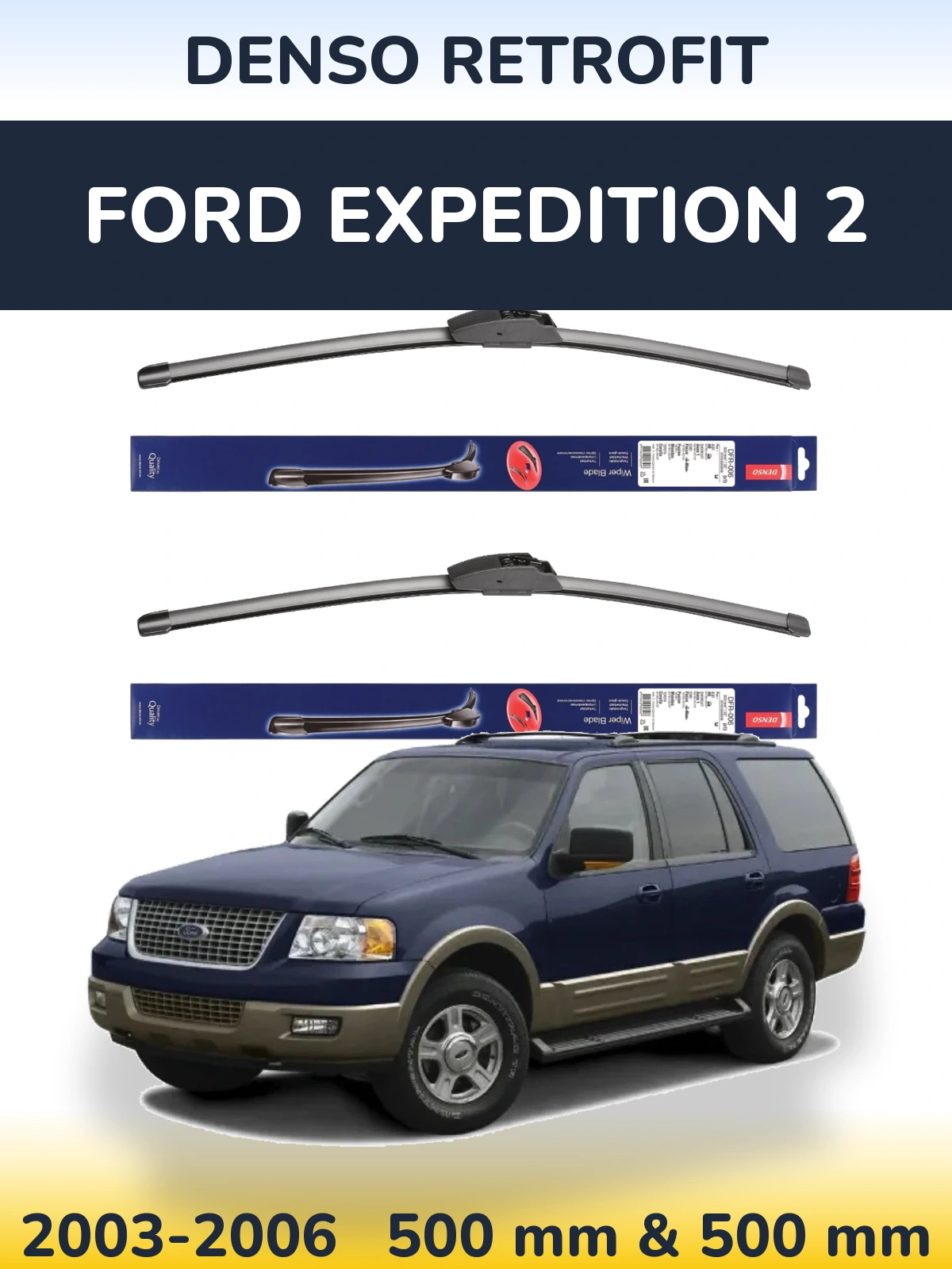 Front wiper blade set Denso Retrofit 500 & 500 mm for Ford Expedition 2 2003-2006