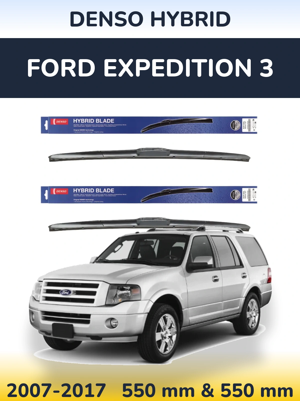 Front wiper blade set Denso Hybrid 550 & 550 mm for Ford Expedition 3 2007-2017