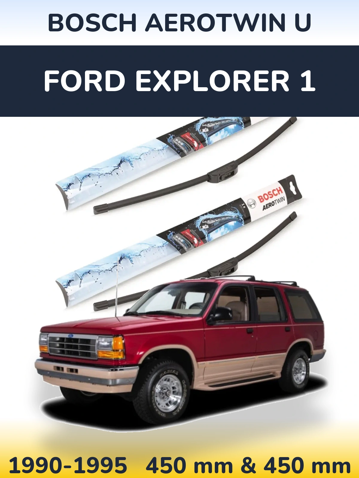 Front wiper blade set BOSCH AeroTwin U 450 & 450 mm for Ford Explorer 1 1990-1995
