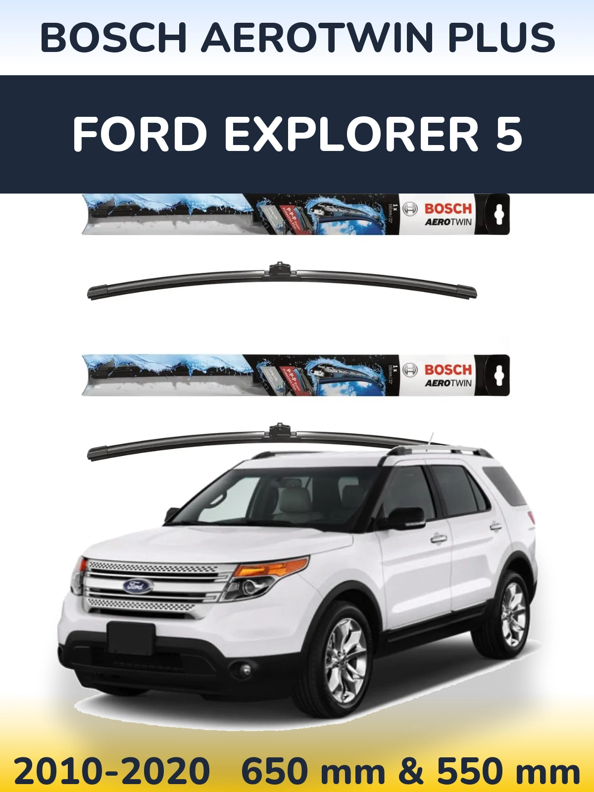 Комплект передних дворников BOSCH AeroTwin Plus 650 & 550 мм для Ford Explorer 5 2010-2020