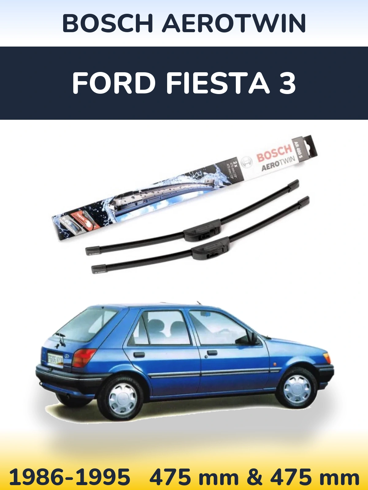 Комплект передніх щіток BOSCH AeroTwin 475 & 475 мм для Ford Fiesta 3 1986-1995