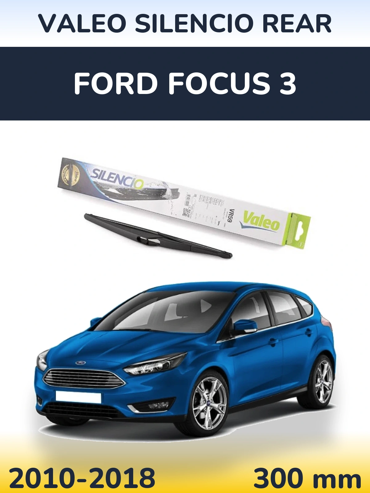 Rear wiper blade Valeo Silencio Rear 300 mm for Ford Focus 3 2010-2018