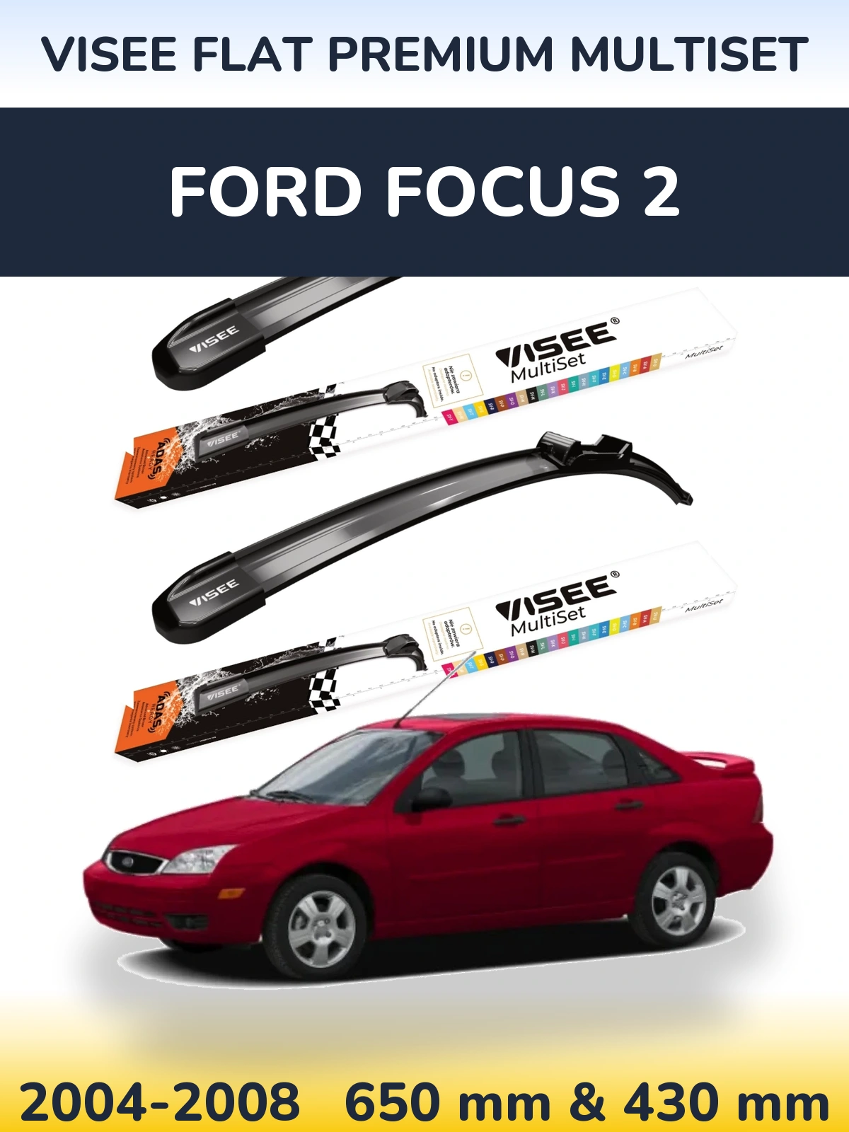 Комплект передніх щіток VISEE FLAT PREMIUM MultiSet 650 & 430 мм для Ford Focus 2 2004-2008