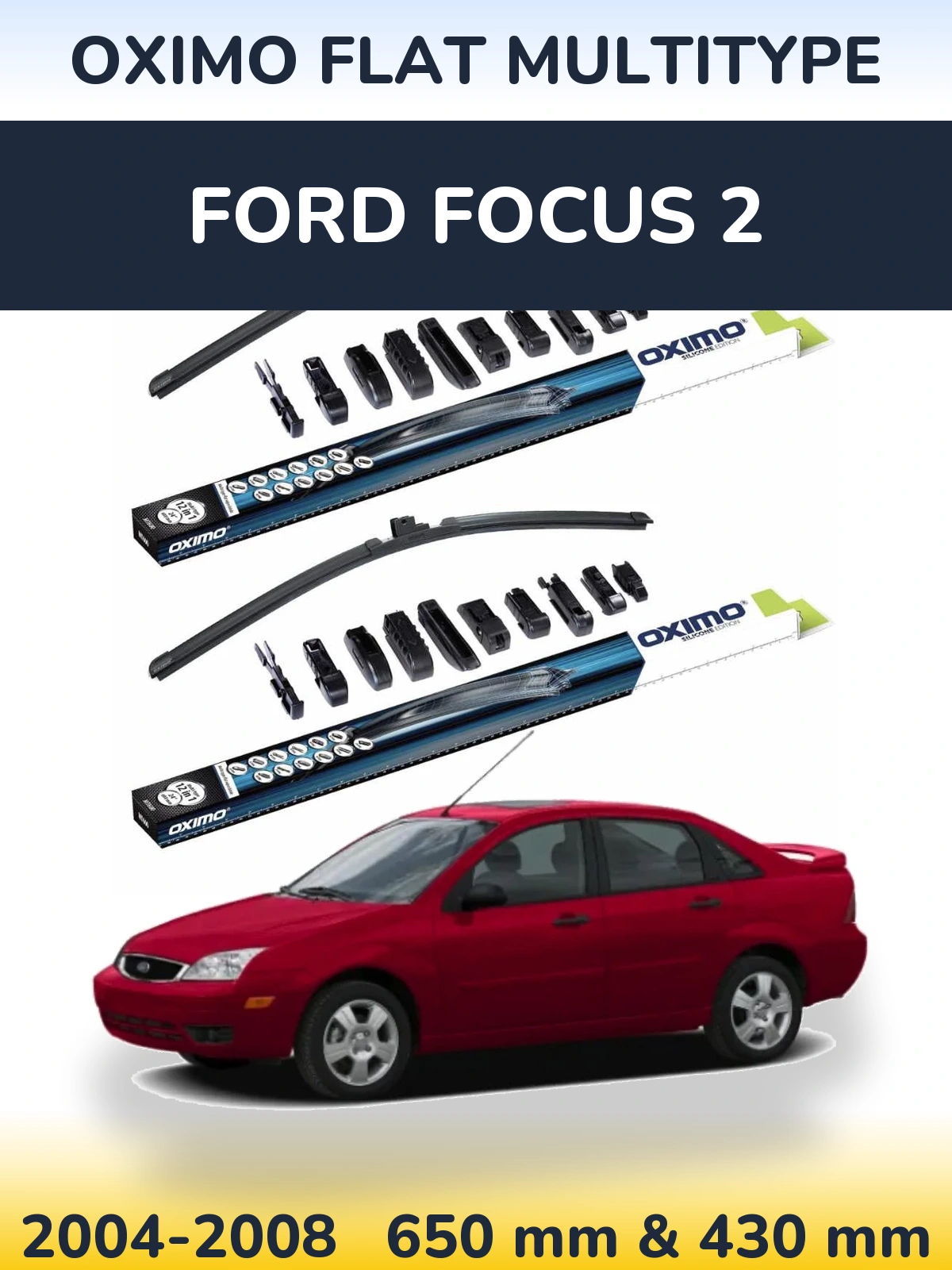 Front wiper blade set Oximo Flat MultiTypee 650 & 430 mm for Ford Focus 2 2004-2008