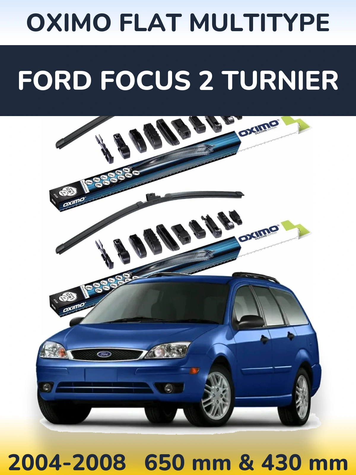 Front wiper blade set Oximo Flat MultiTypee 650 & 430 mm for Ford Focus 2 Turnier 2004-2008