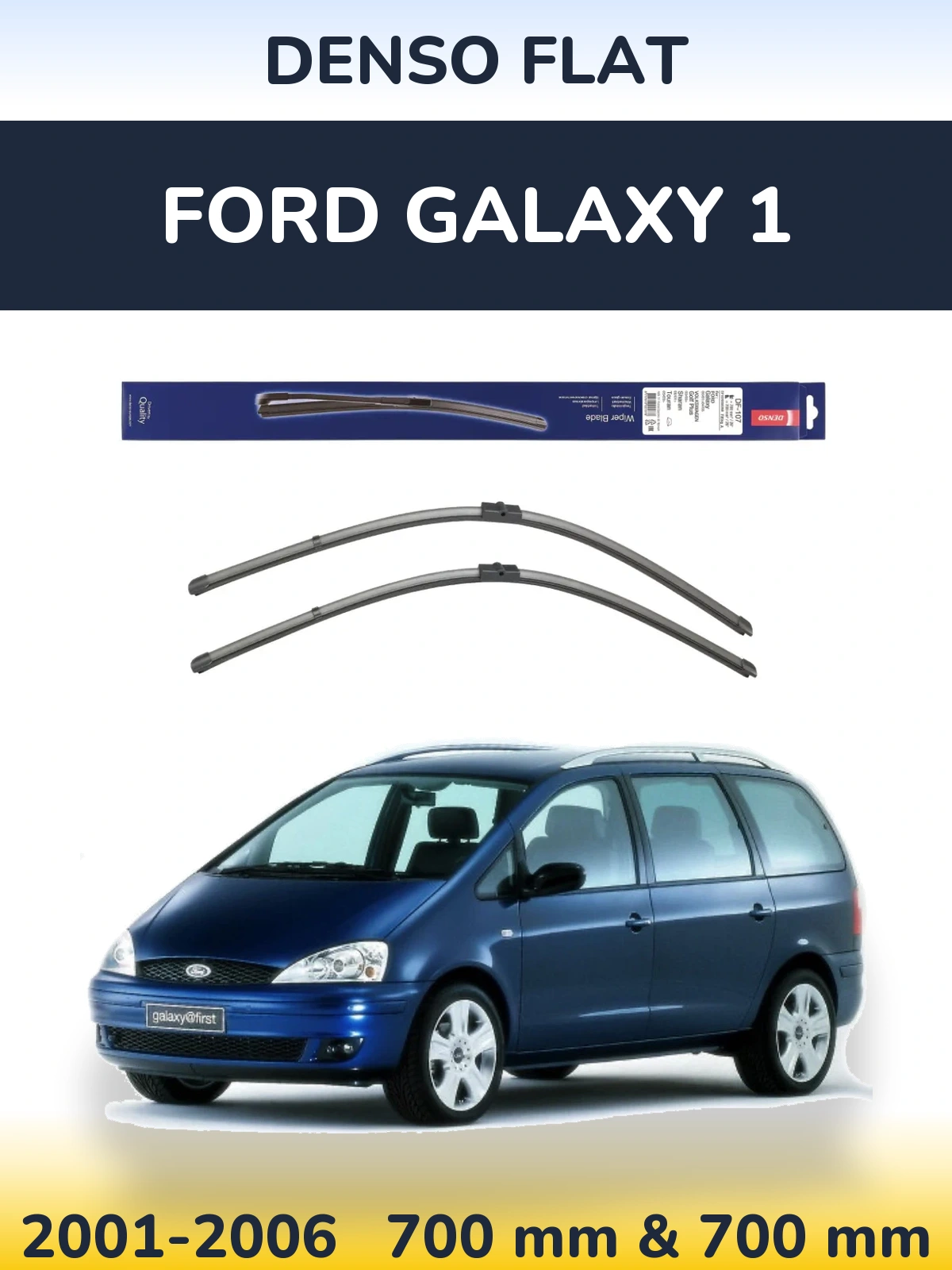 Front wiper blade set Denso Flat 700 & 700 mm for Ford Galaxy 1 2001-2006