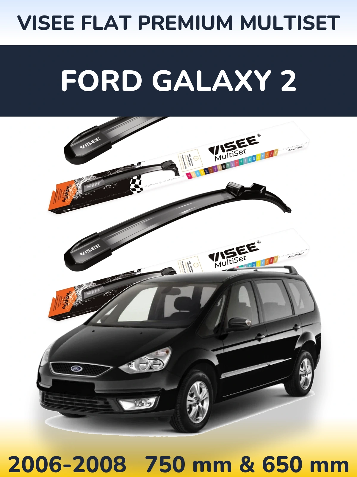 Front wiper blade set VISEE FLAT PREMIUM MultiSet 750 & 650 mm for Ford Galaxy 2 2006-2008
