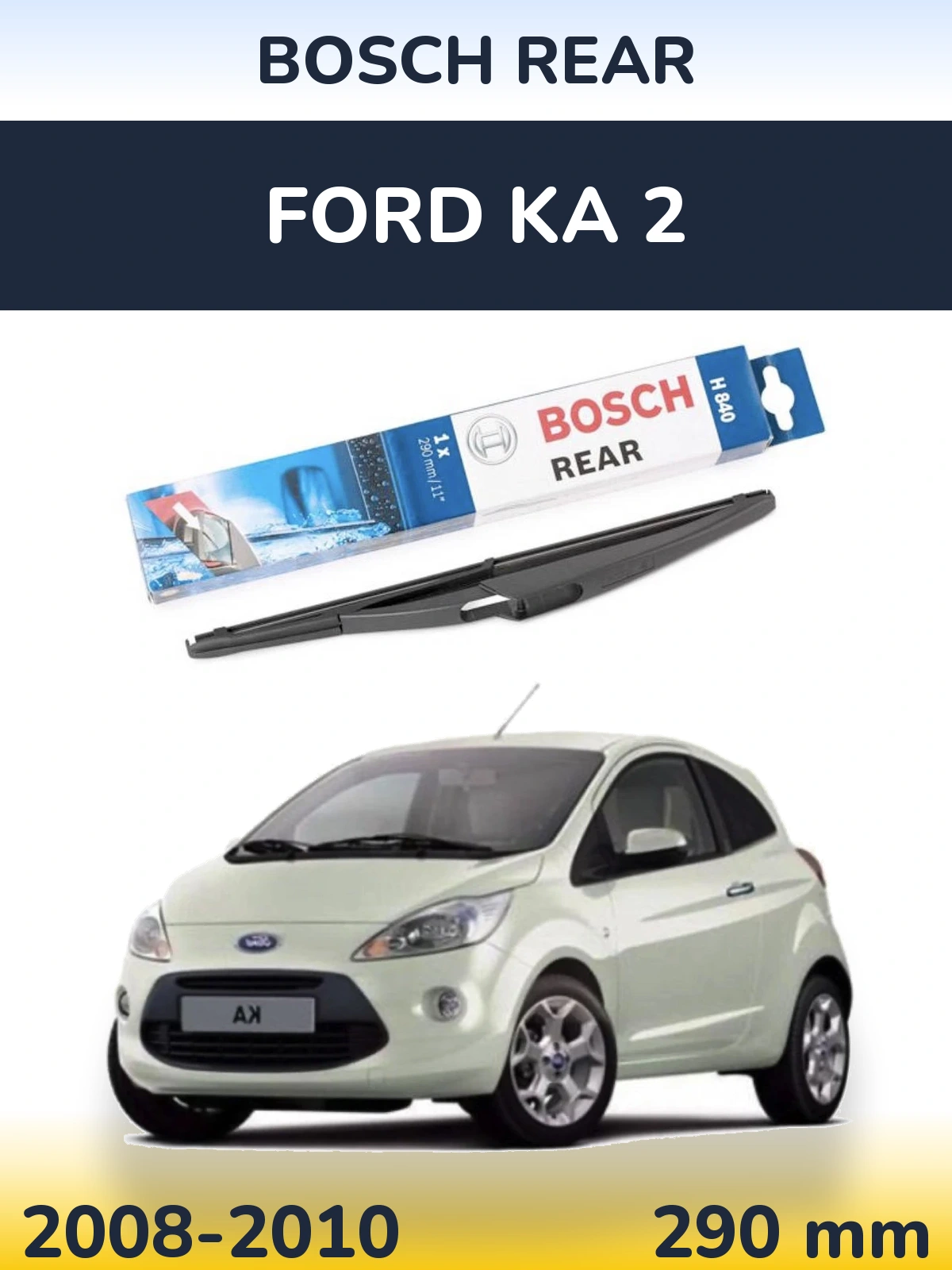 Rear wiper blade BOSCH Rear 290 mm for Ford Ka 2 2008-2010