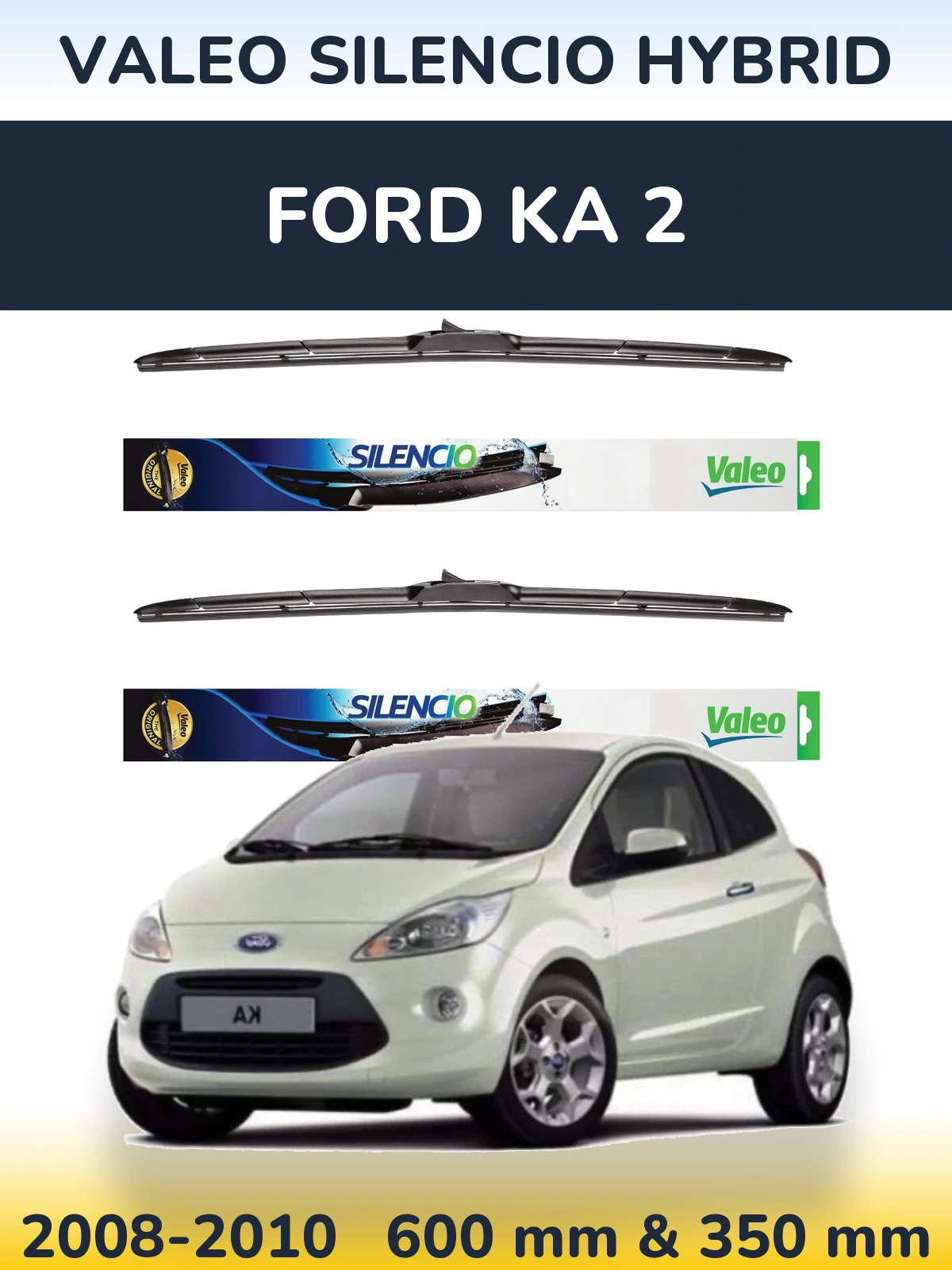 Front wiper blade set Valeo Silencio Hybrid 600 & 350 mm for Ford Ka 2 2008-2010
