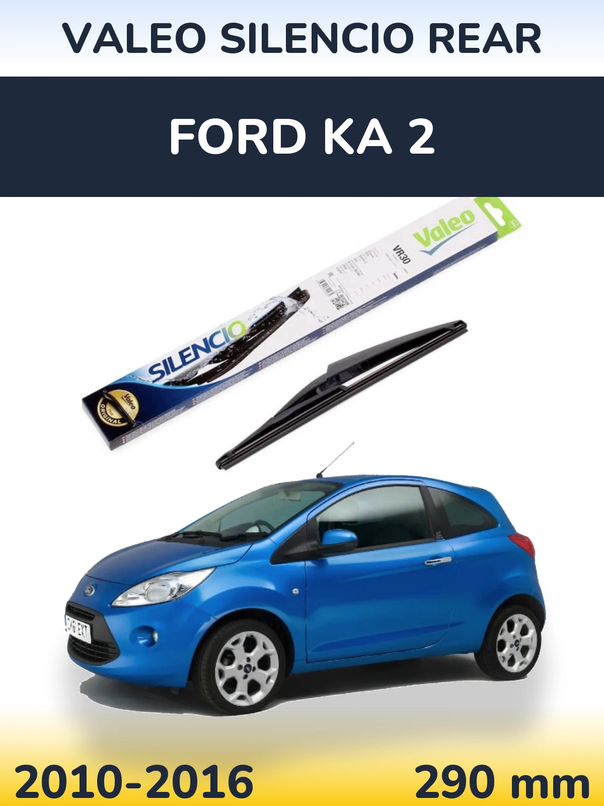 Rear wiper blade Valeo Silencio Rear 290 mm for Ford Ka 2 2010-2016