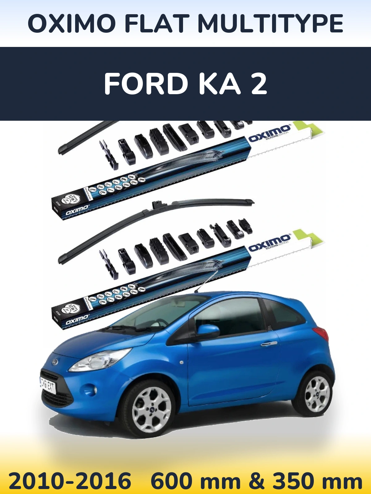 Front wiper blade set Oximo Flat MultiTypee 600 & 350 mm for Ford Ka 2 2010-2016