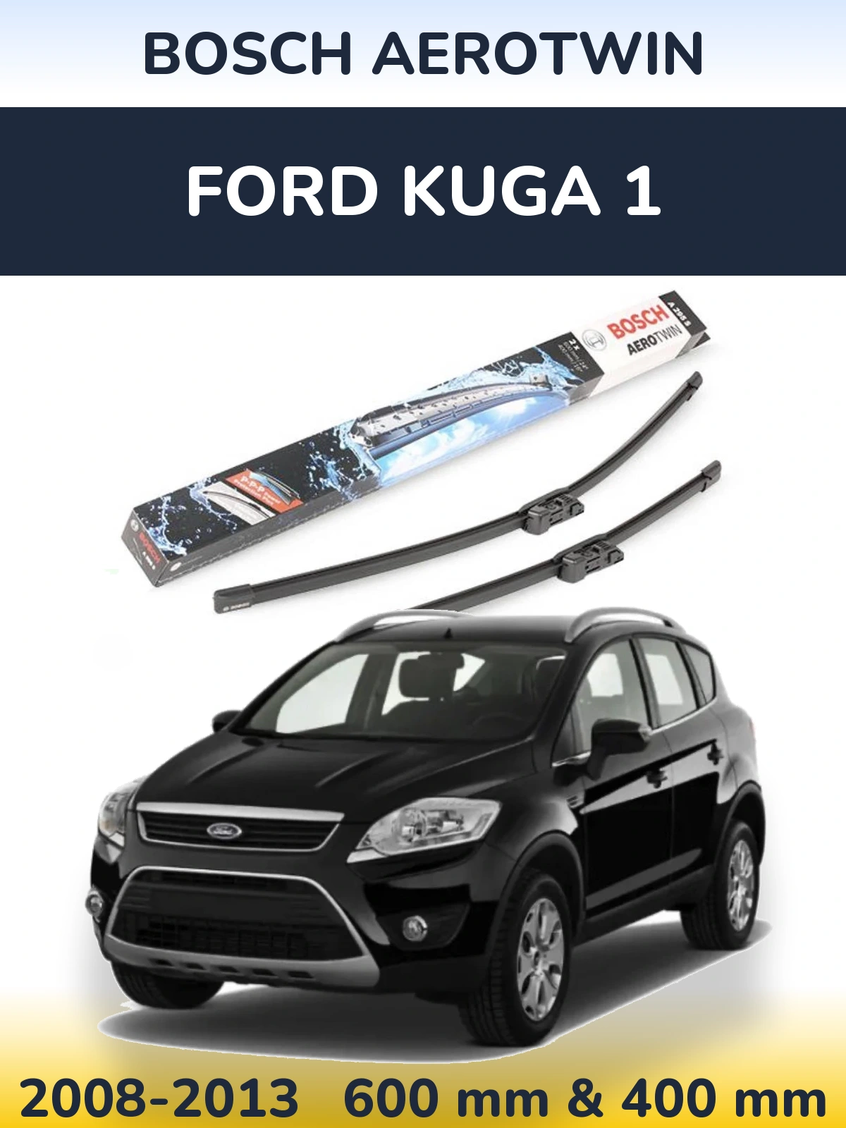 Front wiper blade set BOSCH AeroTwin 600 & 400 mm for Ford Kuga 1 2008-2013