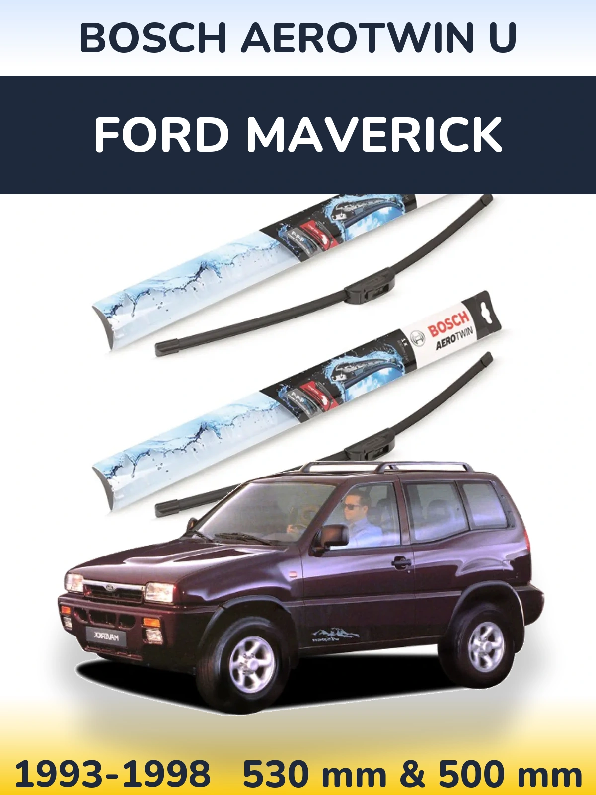 Front wiper blade set BOSCH AeroTwin U 530 & 500 mm for Ford Maverick 1993-1998