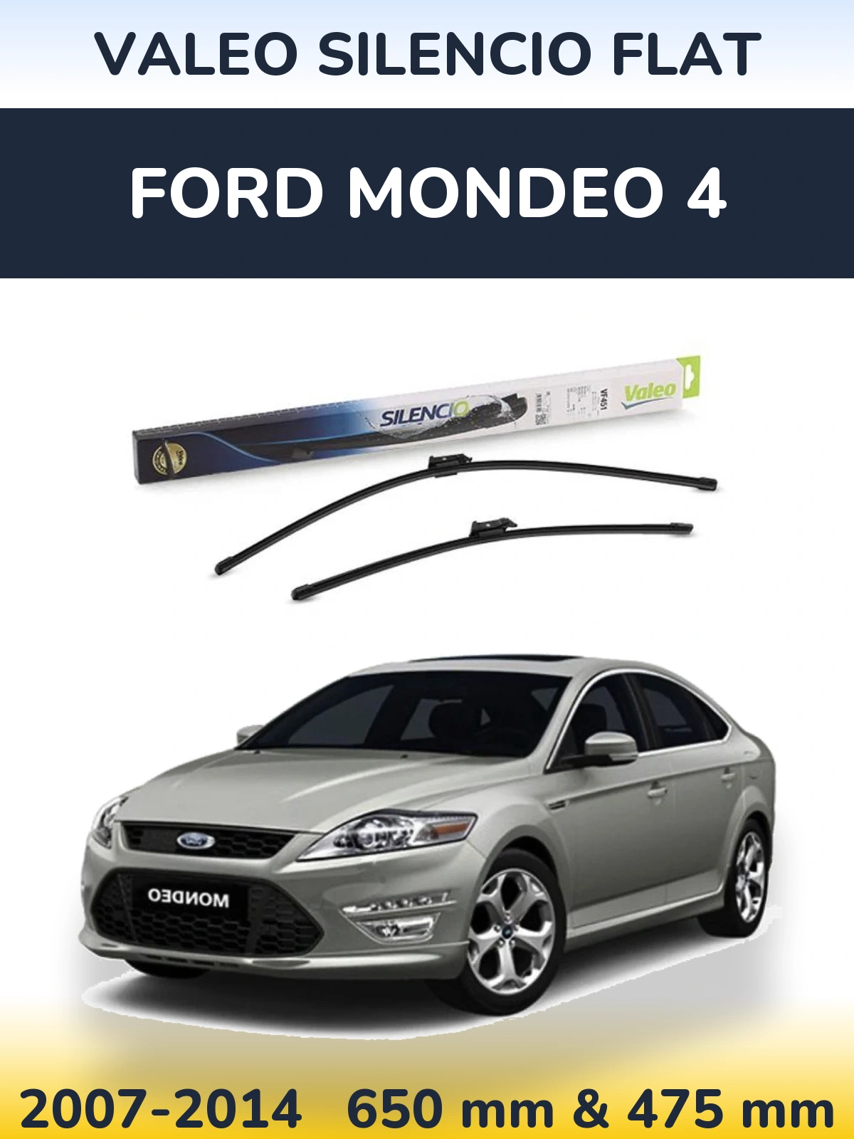 Front wiper blade set Valeo Silencio Flat 650 & 475 mm for Ford Mondeo 4 2007-2014