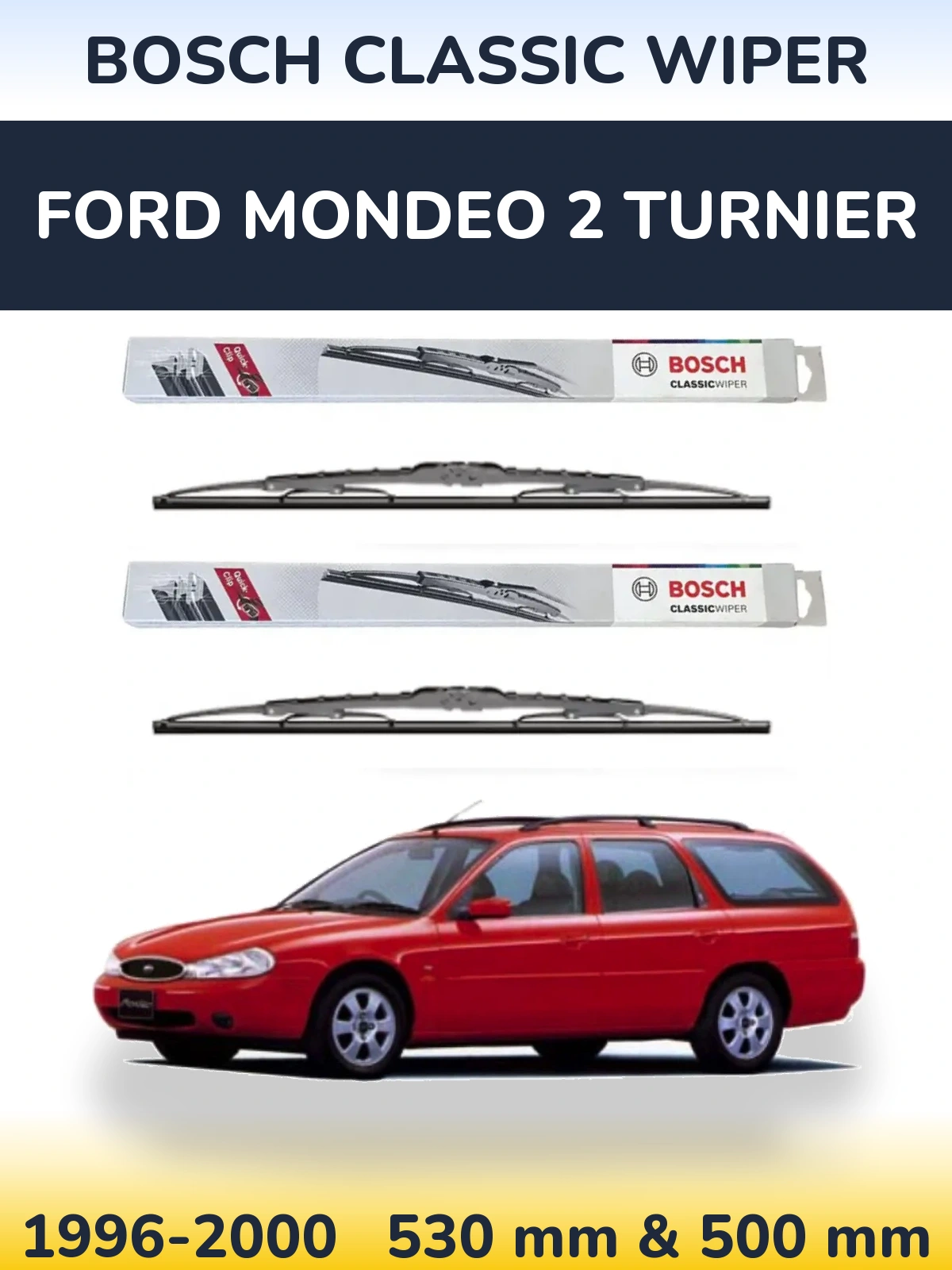 Комплект передних дворников BOSCH Classic Wiper 530 & 500 мм для Ford Mondeo 2 Turnier 1996-2000