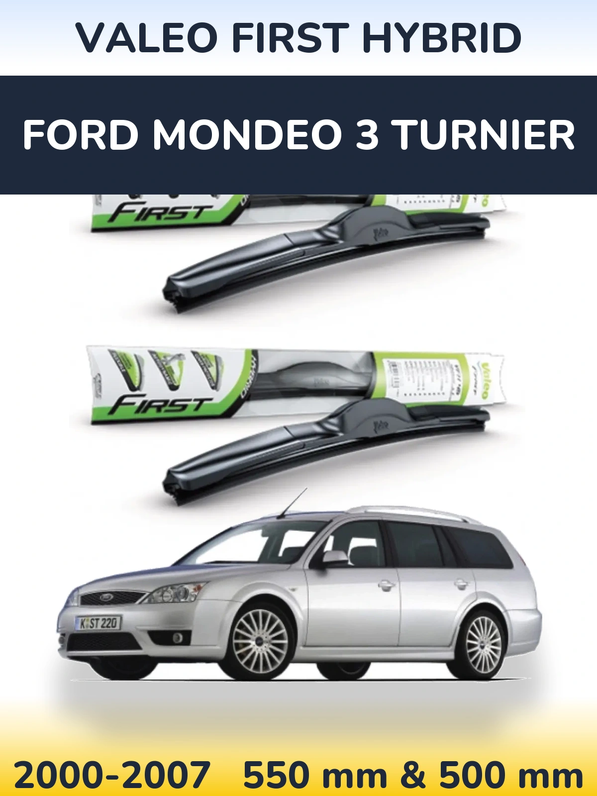 Комплект передних дворников Valeo First Hybrid 550 & 500 мм для Ford Mondeo 3 Turnier 2000-2007