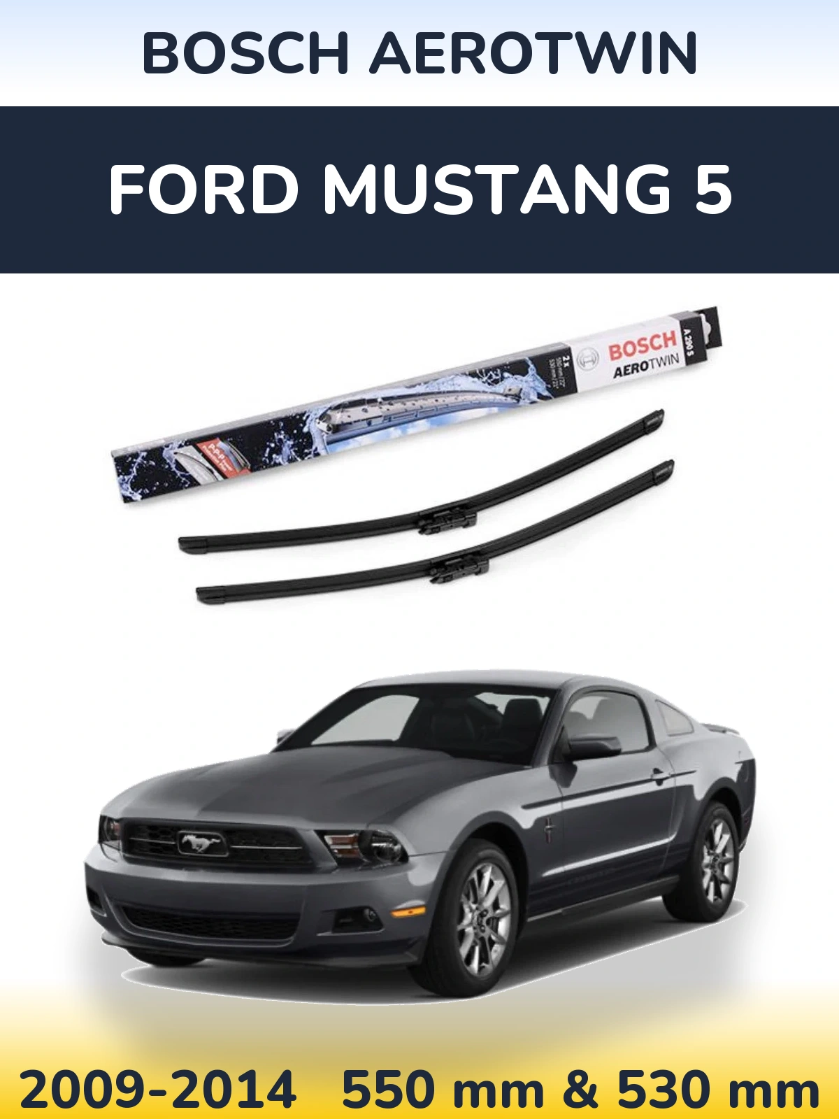 Front wiper blade set BOSCH AeroTwin 550 & 530 mm for Ford Mustang 5 2009-2014