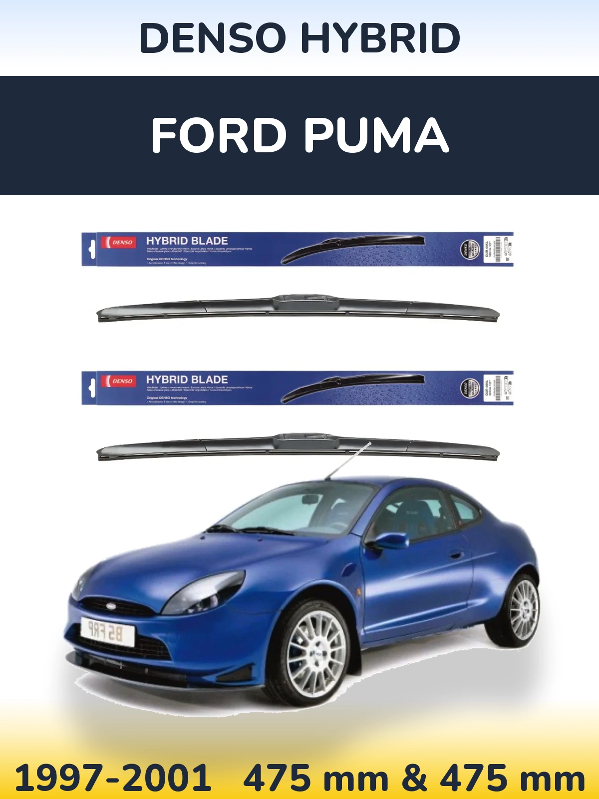 Front wiper blade set Denso Hybrid 475 & 475 mm for Ford Puma 1997-2001