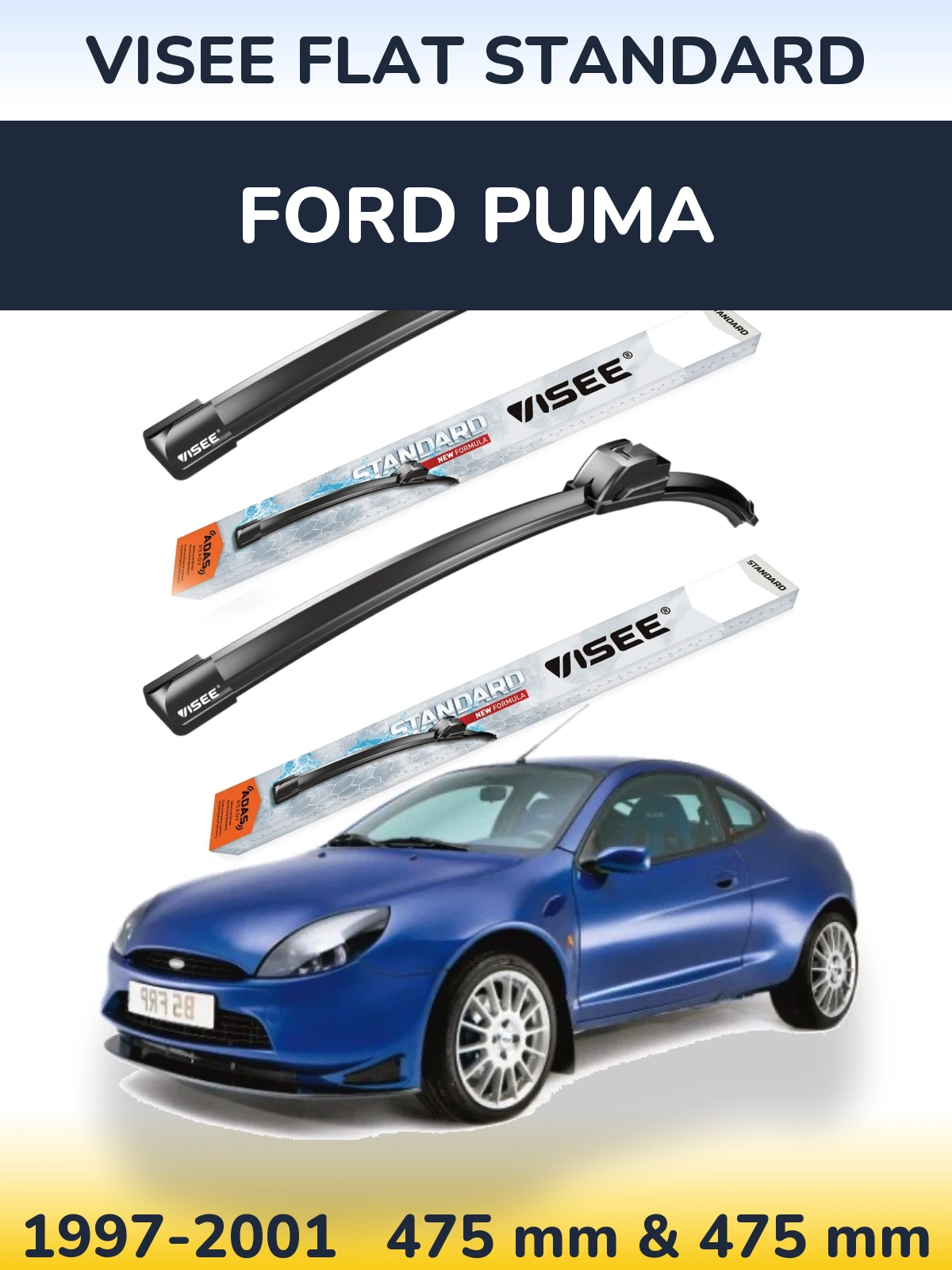 Front wiper blade set VISEE FLAT STANDARD 475 & 475 mm for Ford Puma 1997-2001