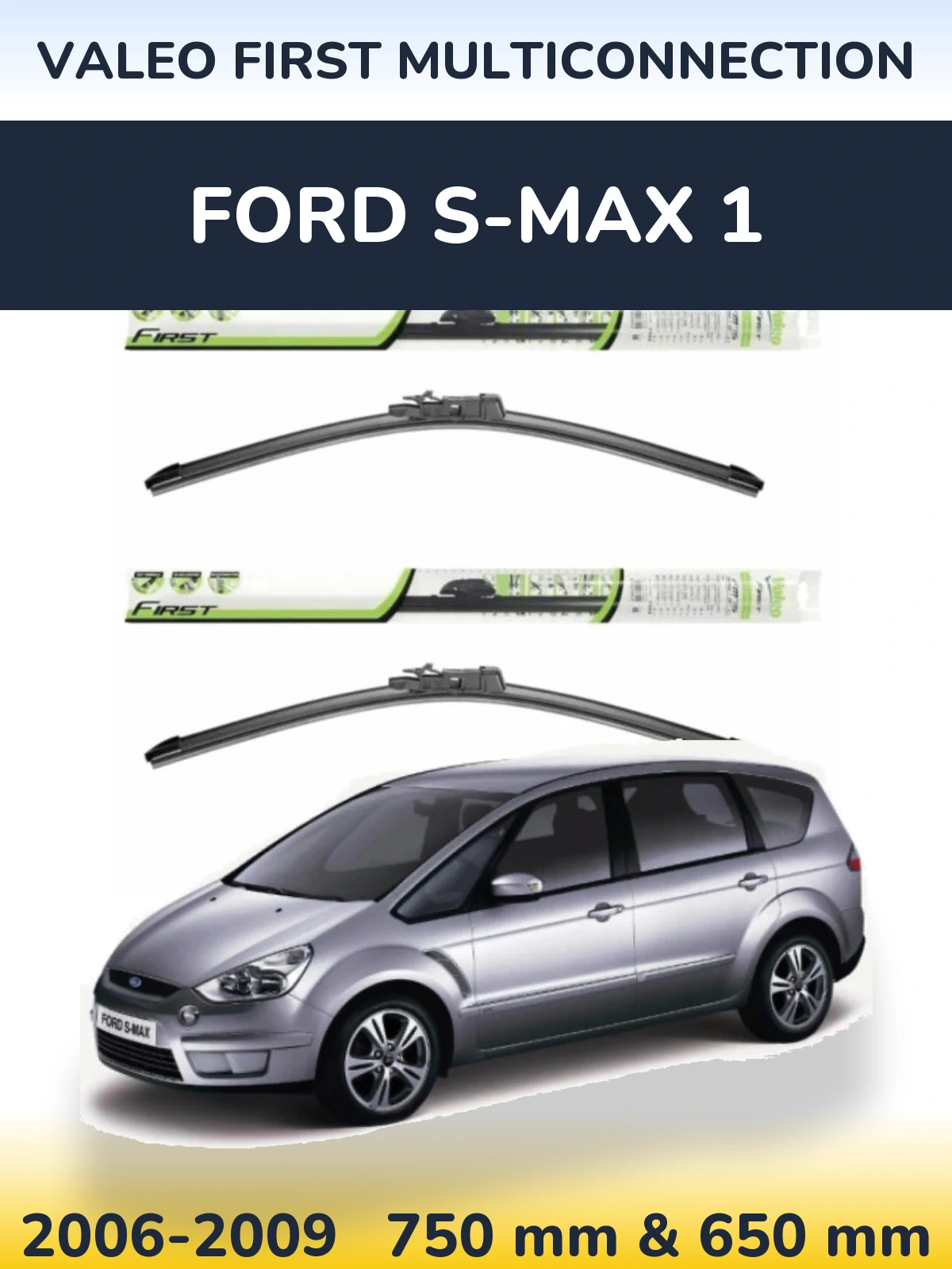 Комплект передніх щіток Valeo First MultiConnection 750 & 650 мм для Ford S-MAX 1 2006-2009