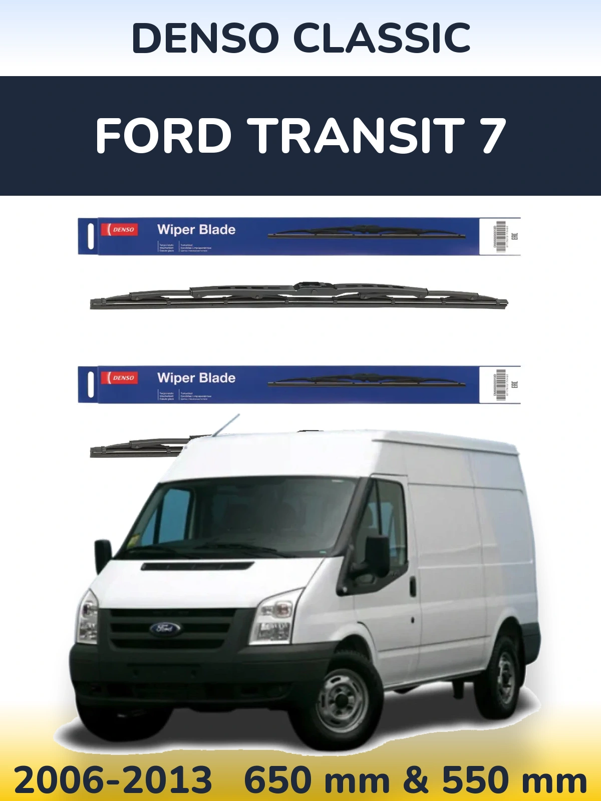 Front wiper blade set Denso Classic 650 & 550 mm for Ford Transit 7 2006-2013