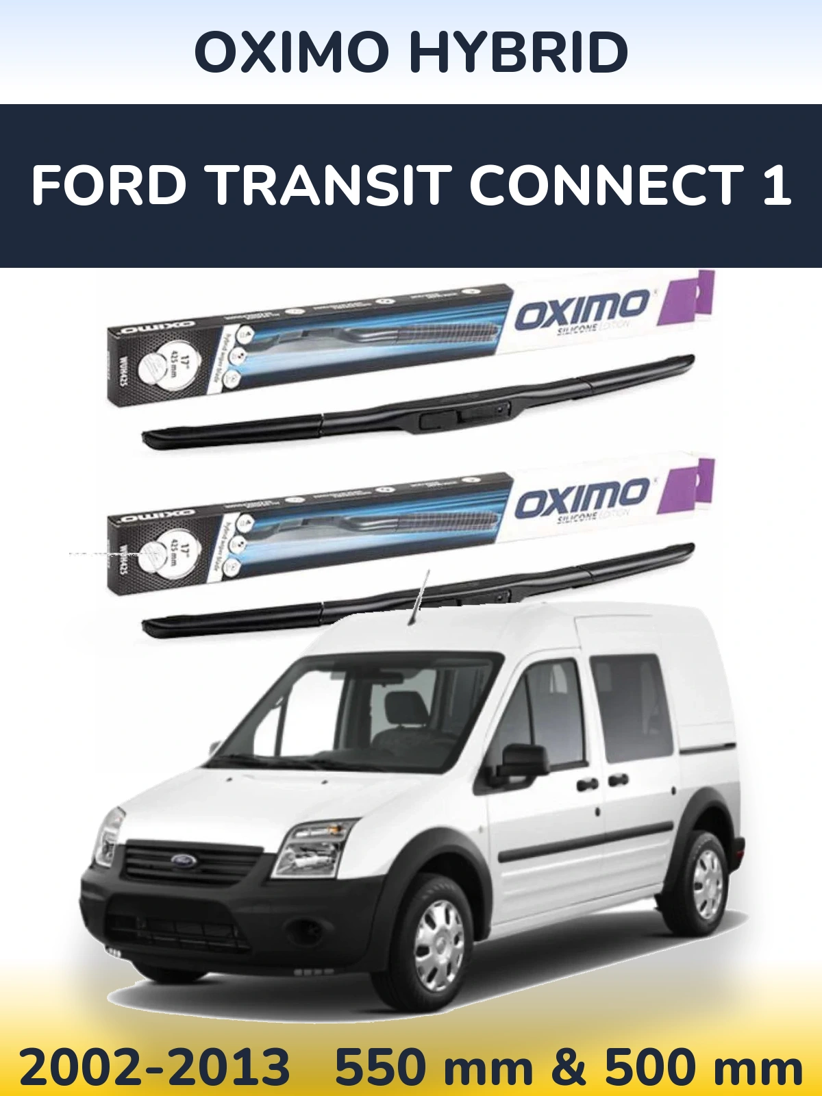 Front wiper blade set Oximo Hybrid 550 & 500 mm for Ford Transit Connect 1 2002-2013
