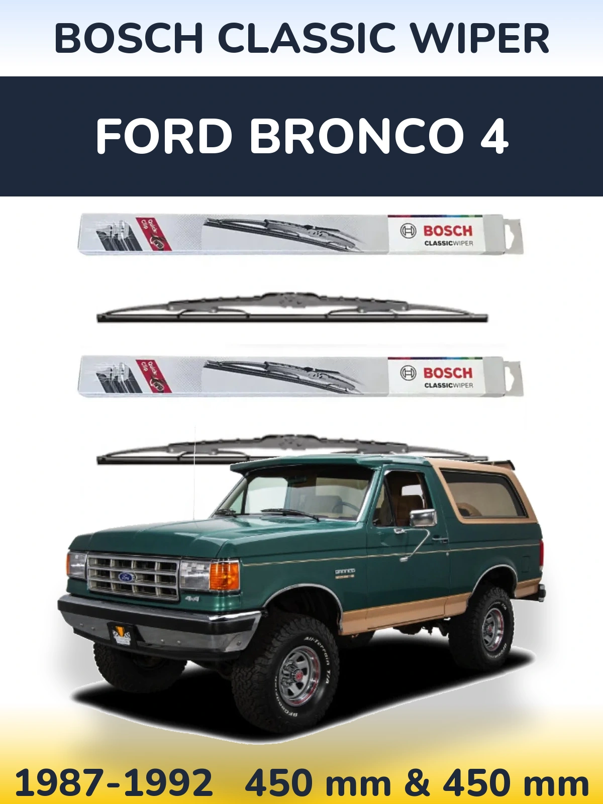 Front wiper blade set BOSCH Classic Wiper 450 & 450 mm for Ford Bronco 4 1987-1992