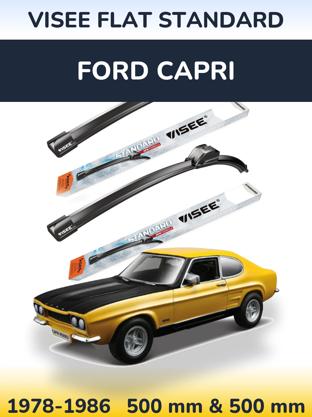 Front wiper blade set VISEE FLAT STANDARD 500 & 500 mm for Ford Capri 1978-1986