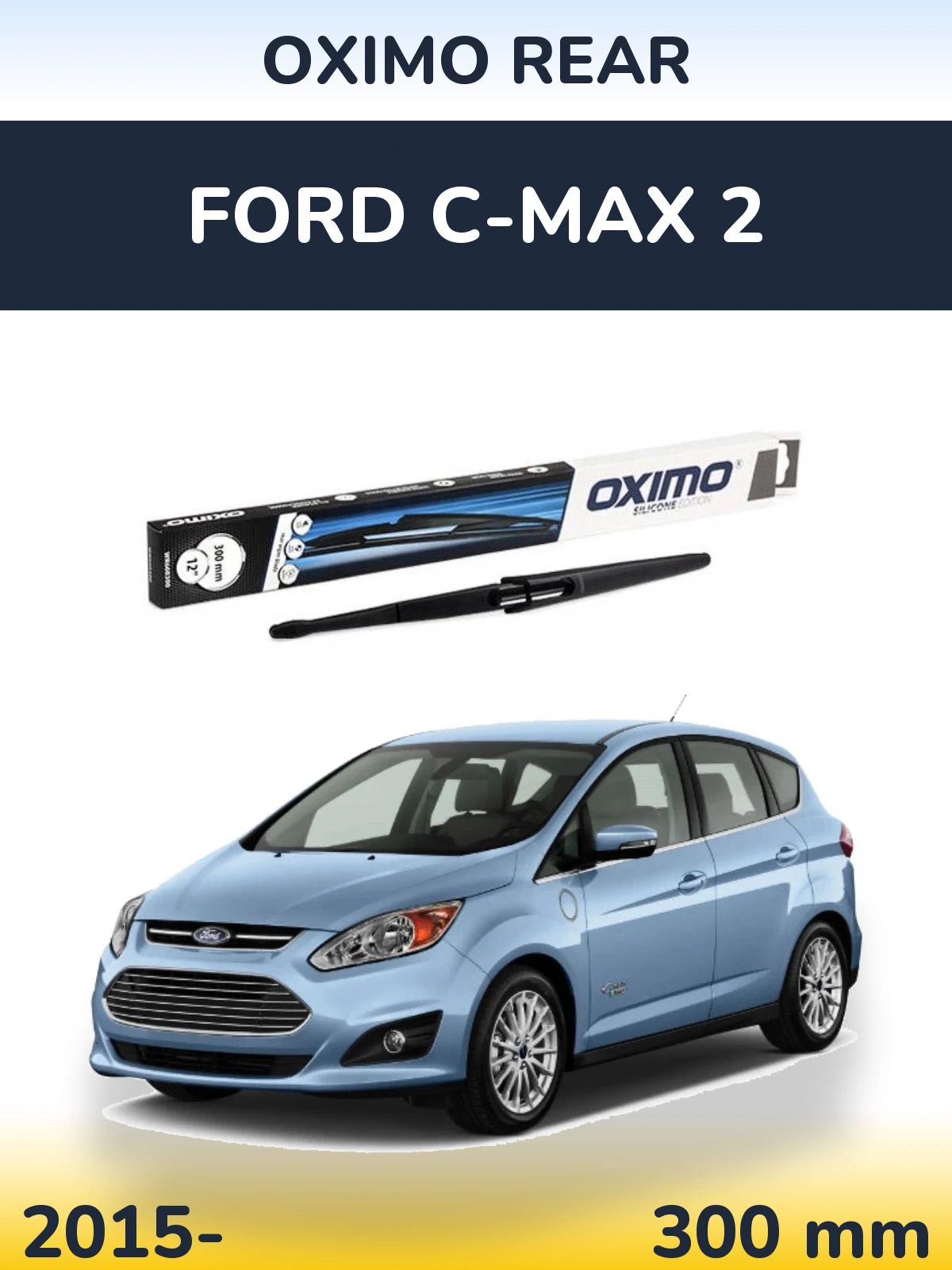 Задня щітка Oximo Rear 300 мм для Ford C-MAX 2 2015-2026