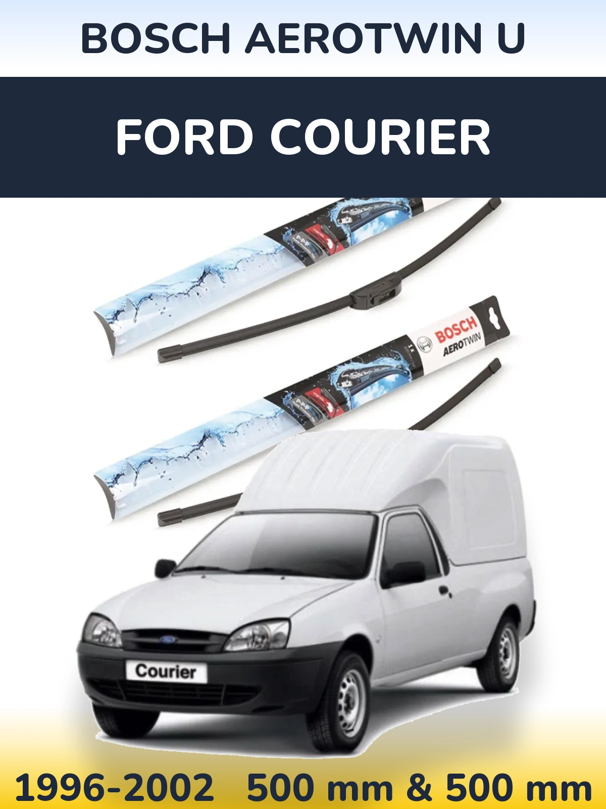 Front wiper blade set BOSCH AeroTwin U 500 & 500 mm for Ford Courier 1996-2002