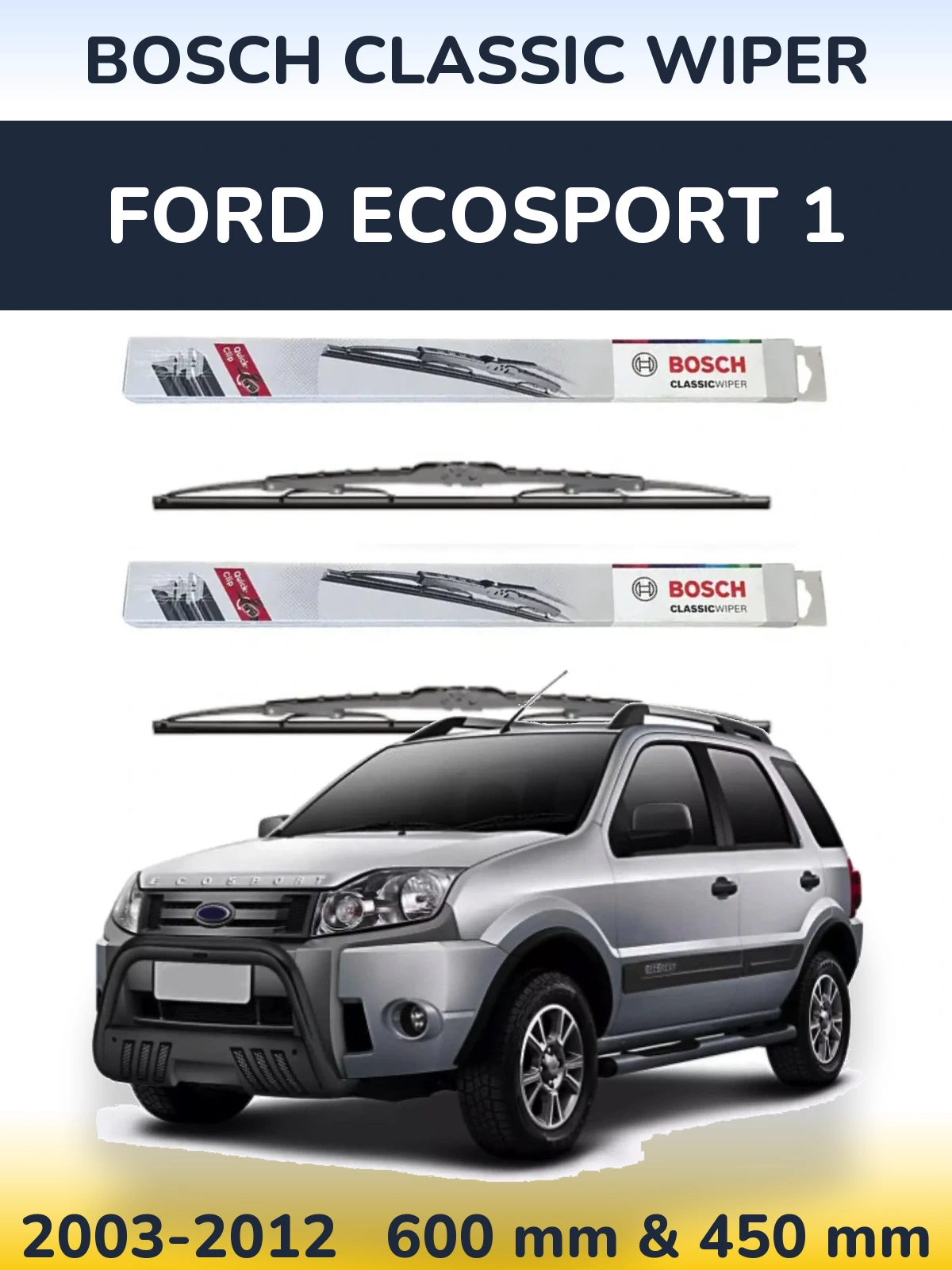 Front wiper blade set BOSCH Classic Wiper 600 & 450 mm for Ford EcoSport 1 2003-2012