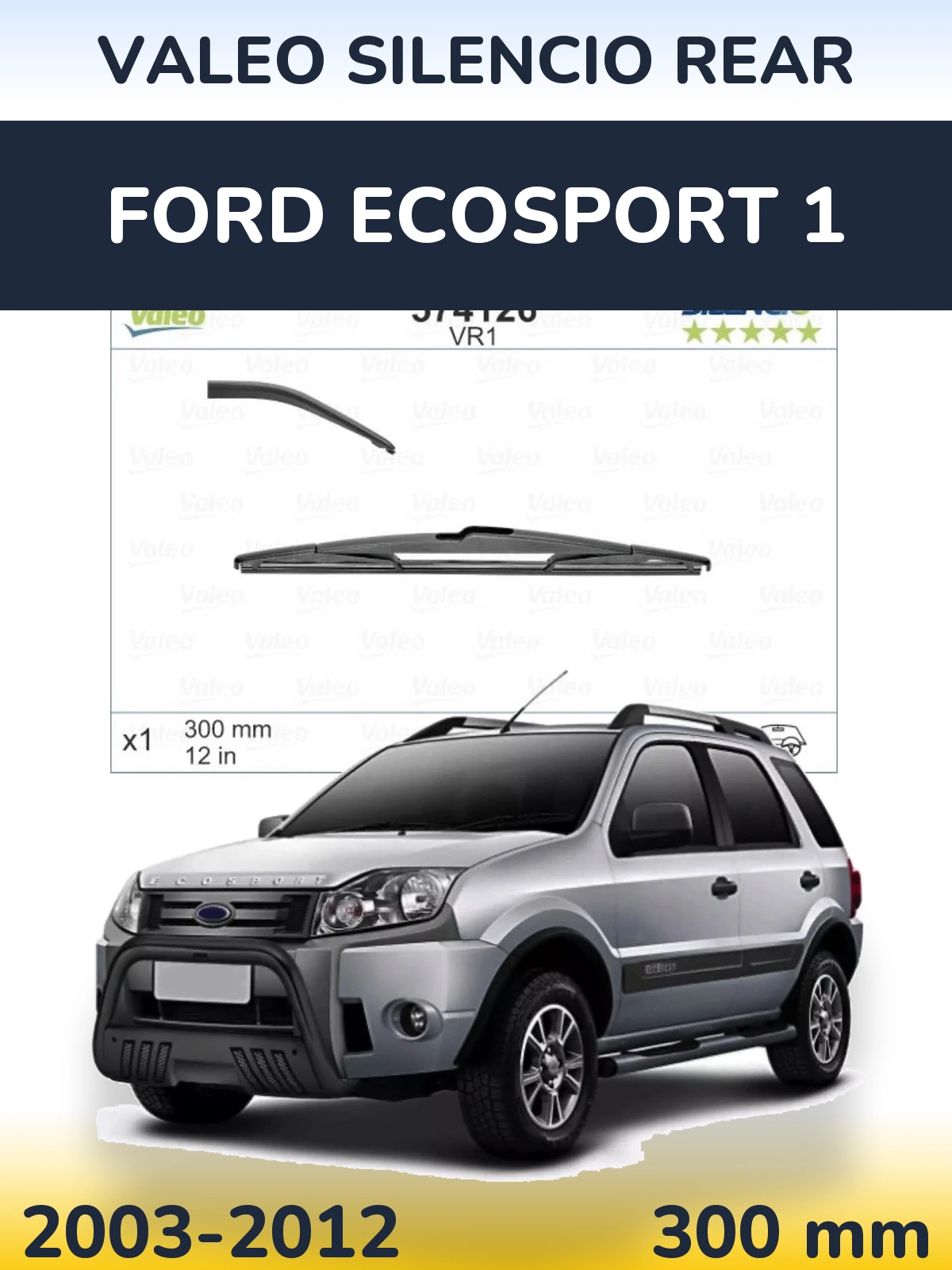 Rear wiper blade Valeo Silencio Rear 300 mm for Ford EcoSport 1 2003-2012