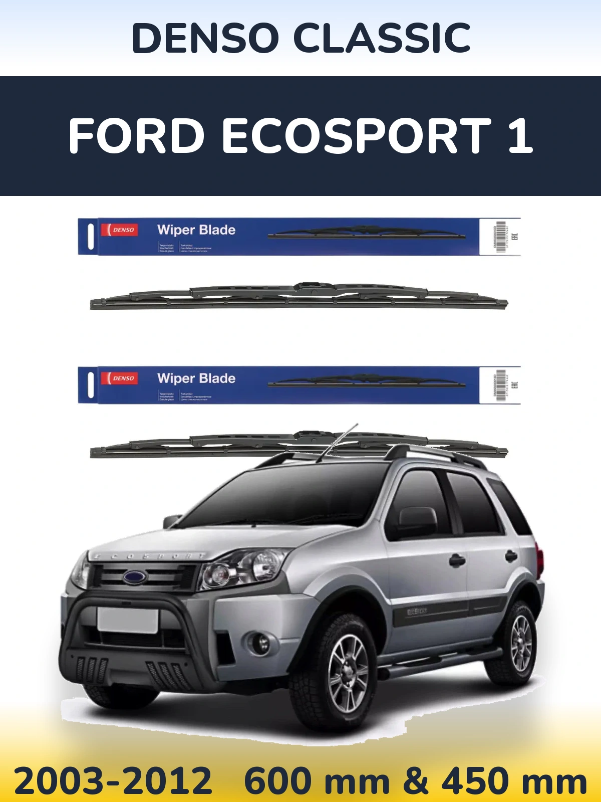 Комплект передніх щіток Denso Classic 600 & 450 мм для Ford EcoSport 1 2003-2012