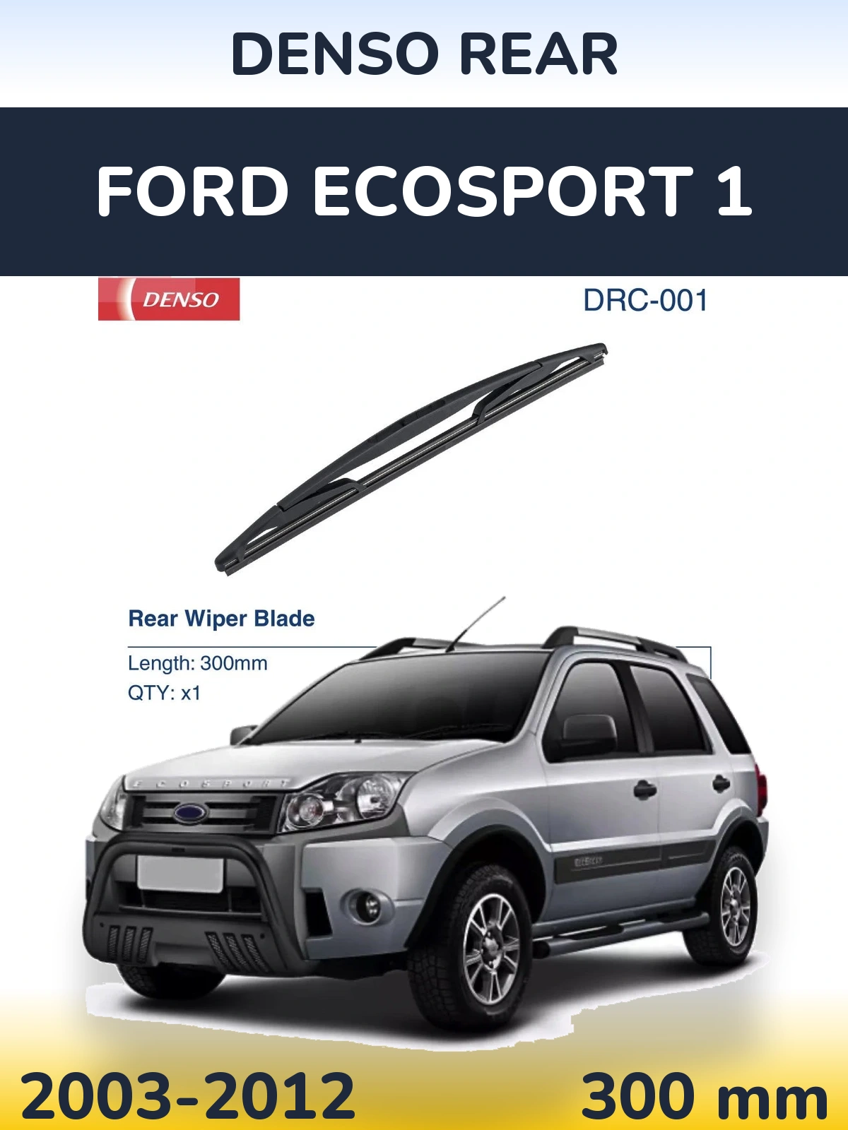 Задний дворник Denso Rear 300 мм для Ford EcoSport 1 2003-2012