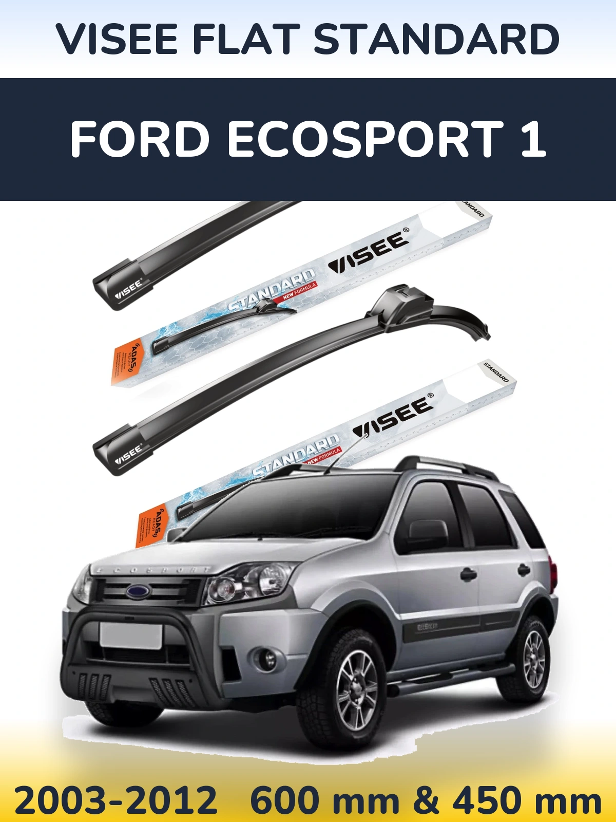 Комплект передних дворников VISEE FLAT STANDARD 600 & 450 мм для Ford EcoSport 1 2003-2012