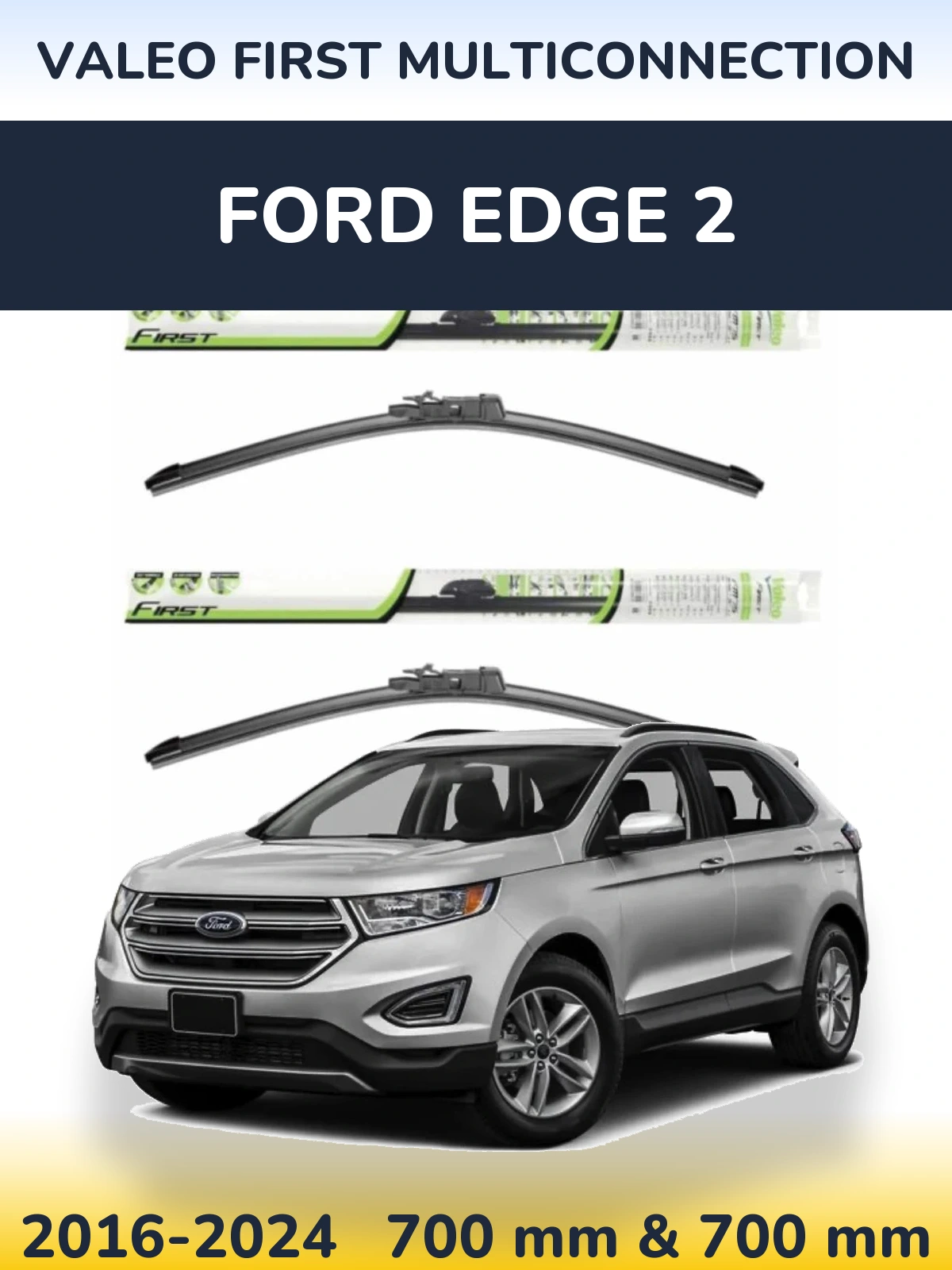 Front wiper blade set Valeo First MultiConnection 700 & 700 mm for Ford Edge 2 2016-2024
